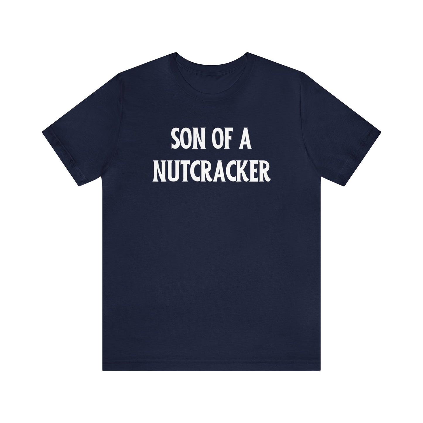 "Son of a Nutcracker" T-Shirt | Funny Christmas Shirt for Women | Christmas Gift Ideas for Mom | Festive Mom Shirt for Christmas | Humorous Women's Christmas Shirt | Holiday Women's Tee | Christmas Mom Shirt