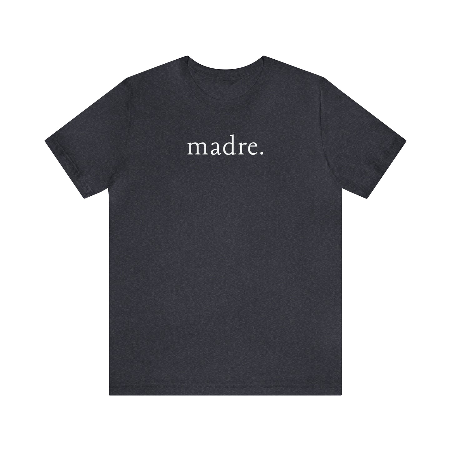 "Madre" T-Shirt | Hispanic Mom Shirt | Stylish Mom Apparel | Cute Mom Tees | Birthday Gift Ideas for Moms | Spanish Mom Shirt | Motherhood Shirts | Comfortable Everyday Mom Wear | Trendy Mom Shirts