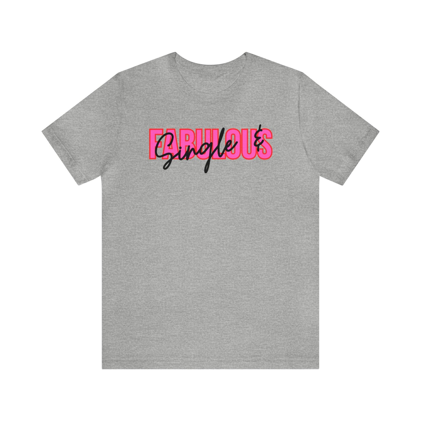 "Single & Fabulous" T-Shirt | SIngle Ladies Valentine's Day Shirt | Women's Valentine's Shirt | V Day Shirt for Her | Valentine's Day T-shirts for Single Women | Valentines Gift Ideas for Friends | V-Day Apparel | Single Woman V-Day Tee Shirt