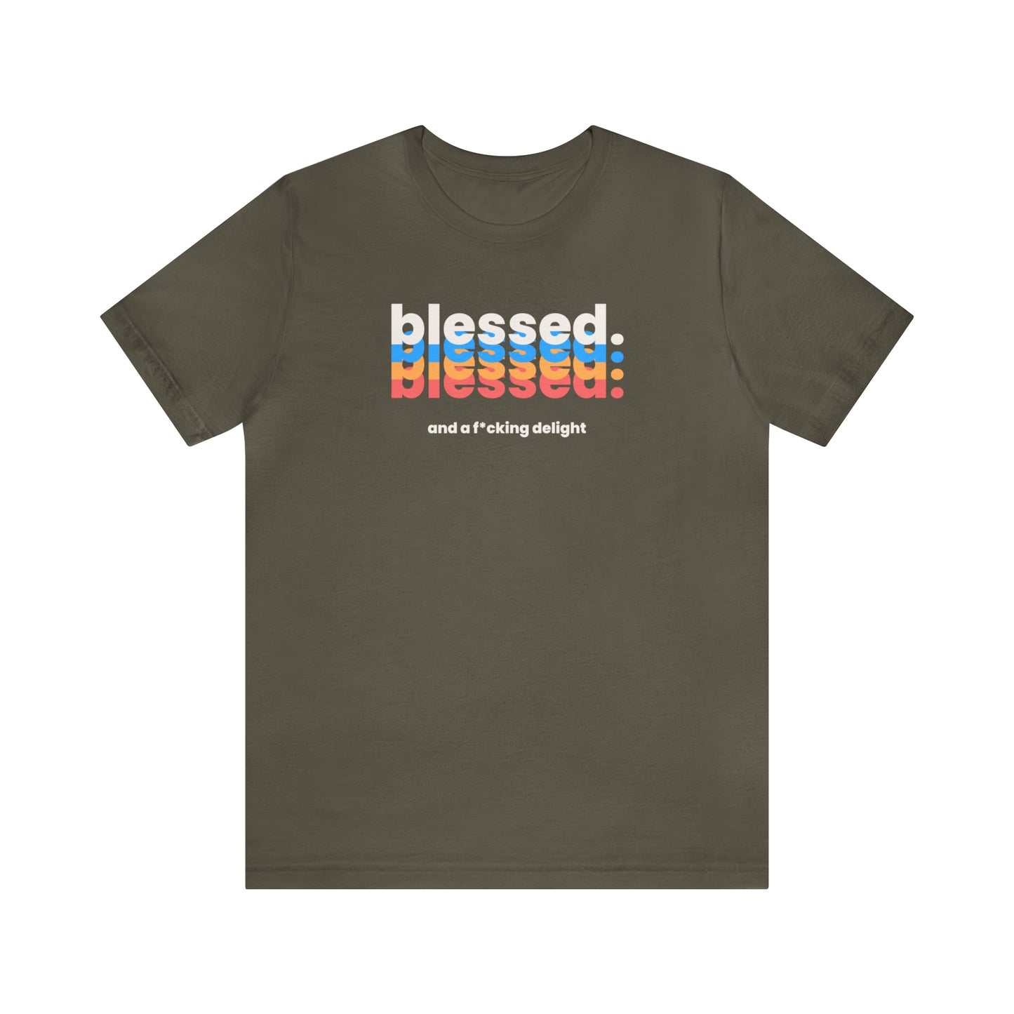 "Blessed and a F*cking Delight" T-Shirt | Funny Women's Tee | Sarcasm Shirt | Sarcastic Mom Shirt | Gift for Her | Funny Shirt for Women | Ladies Shirts | Mom's Sarcastic Tee