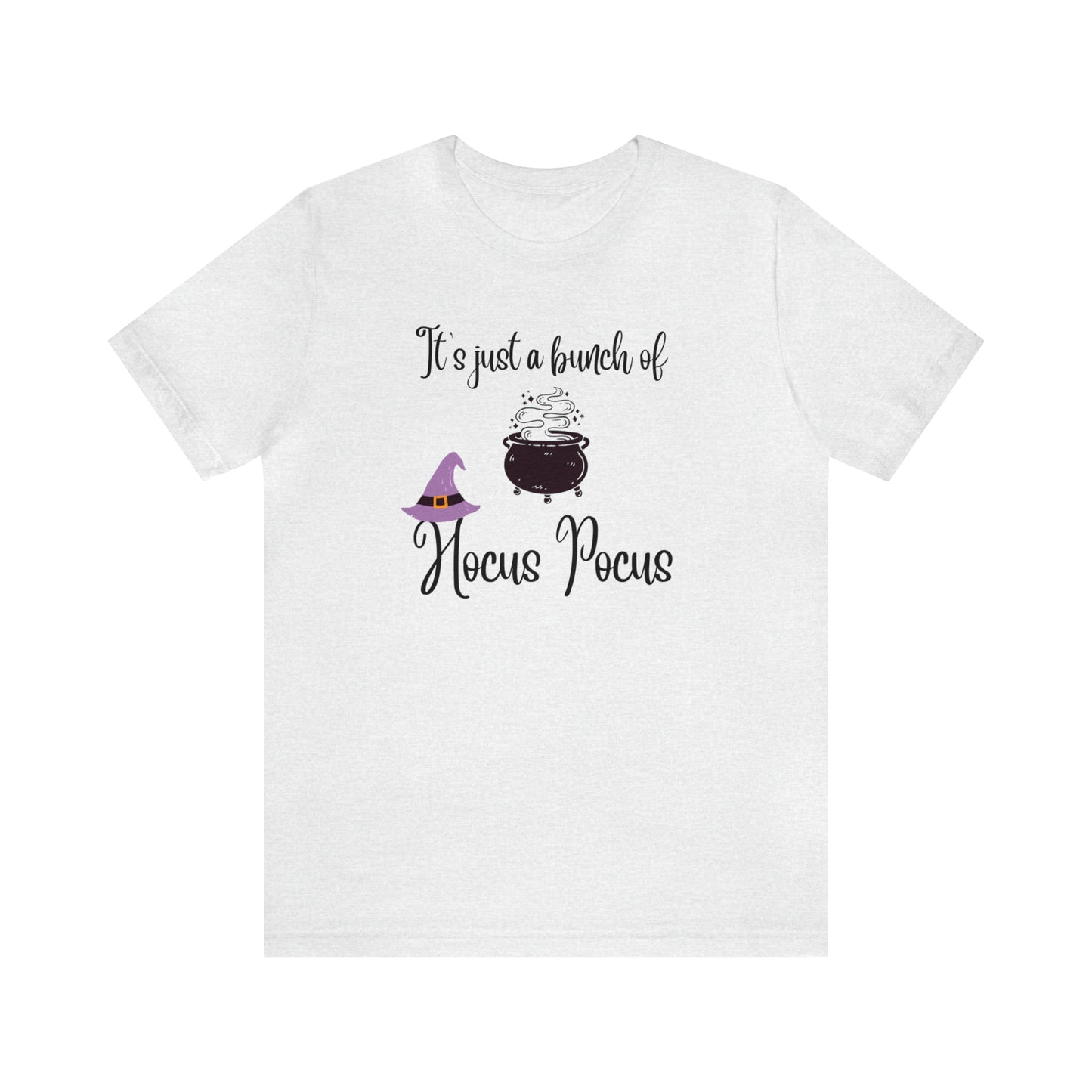 "It's Just a Bunch of Hocus Pocus" T-shirt | Perfect Gift for Women Who Love Halloween | Comfortable and Trendy Halloween Apparel | Halloween Shirts With Sayings for Moms