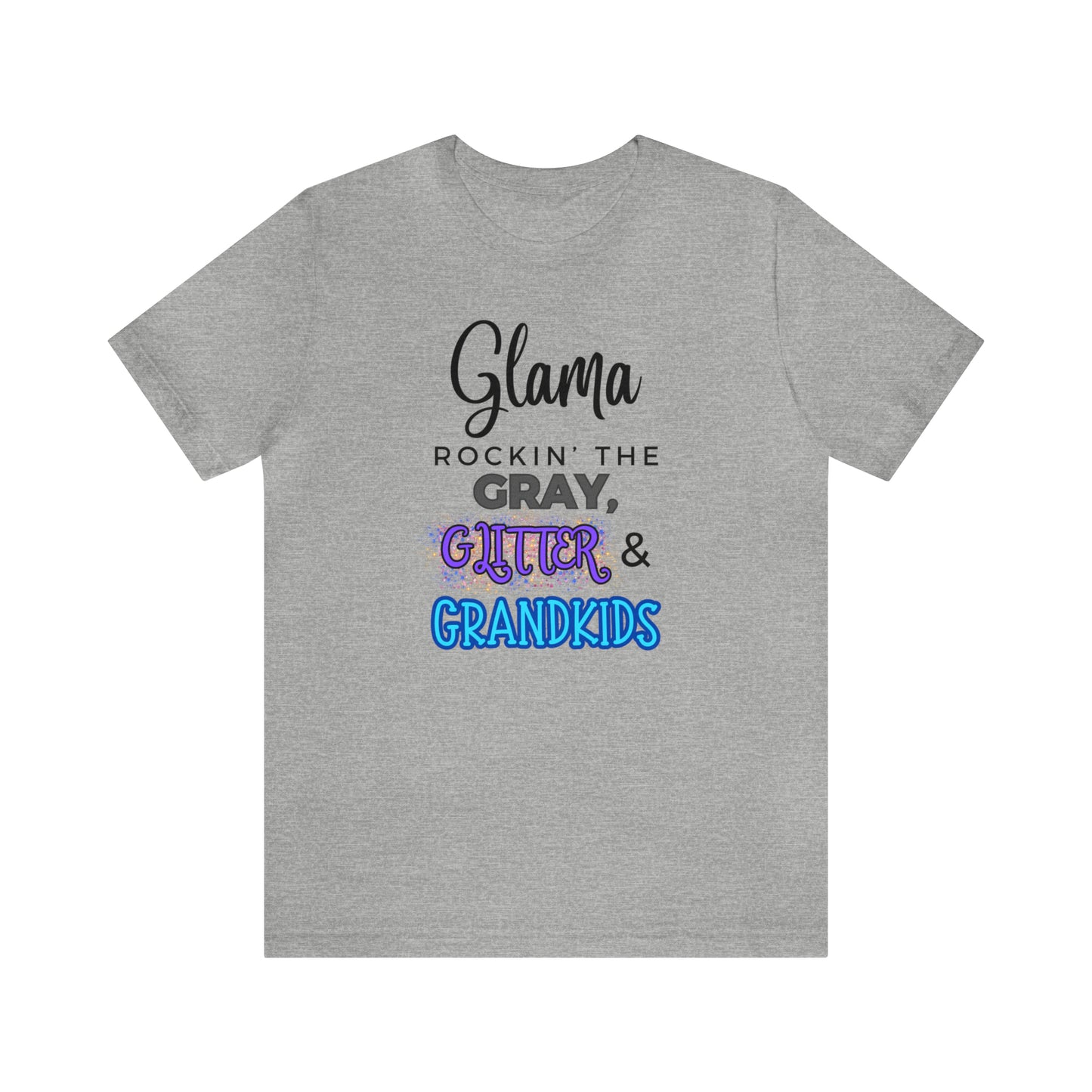 "Glama Rockin' the Gray, Glitter & Grandkids" T-Shirt | Cute Glama Shirt | Glama Tee | Mother's Day Gift Ideas for Grandma | Grandma Shirt | Grandma Apparel | Gift Ideas for Grama | Shirt for Grama