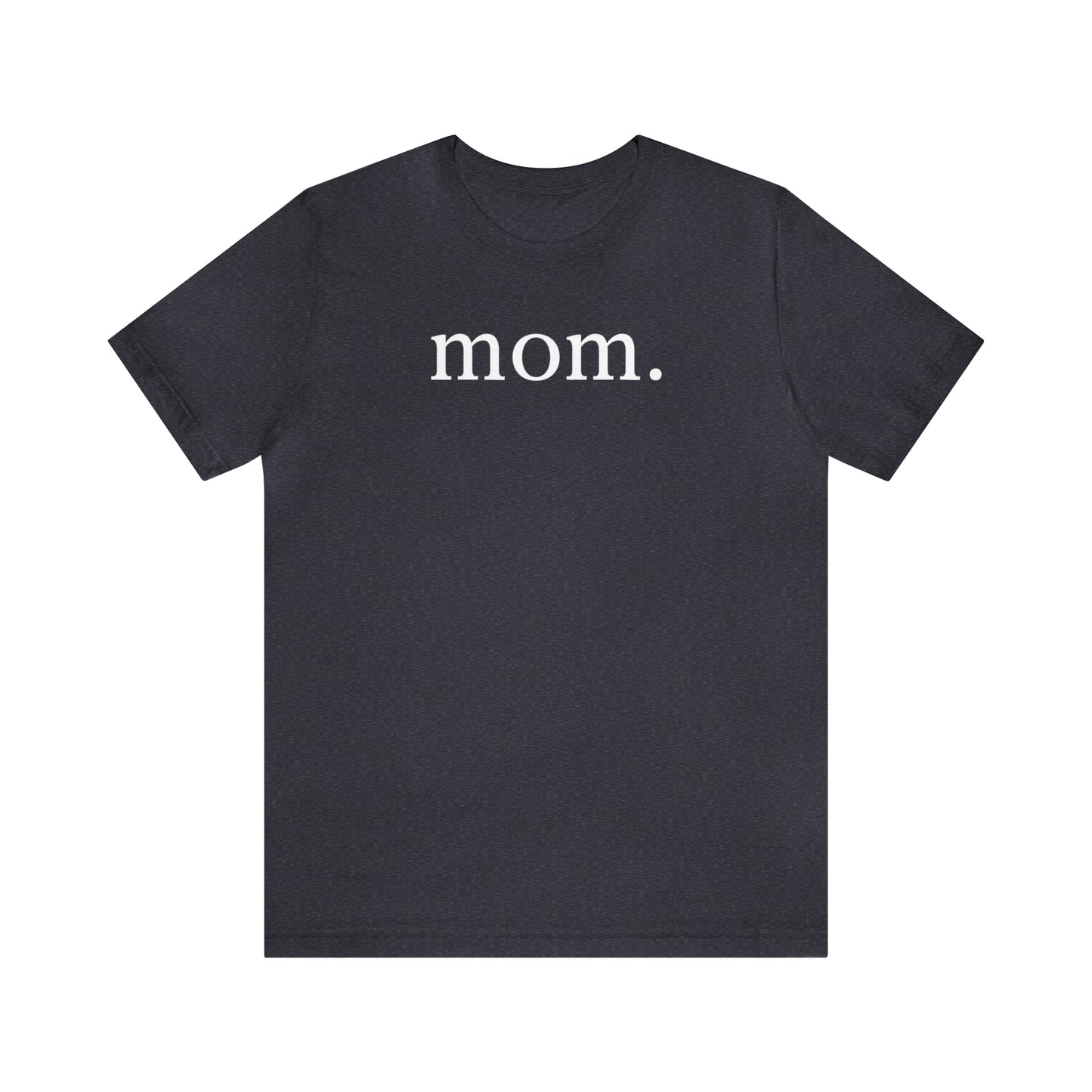 "Mom" T-Shirt | Mom Shirt | Stylish Mom Apparel | Birthday Gift Ideas for moms | Motherhood Shirts | Comfortable Everyday Mom Wear | Cute Mom Tees | Trendy Mom Shirts