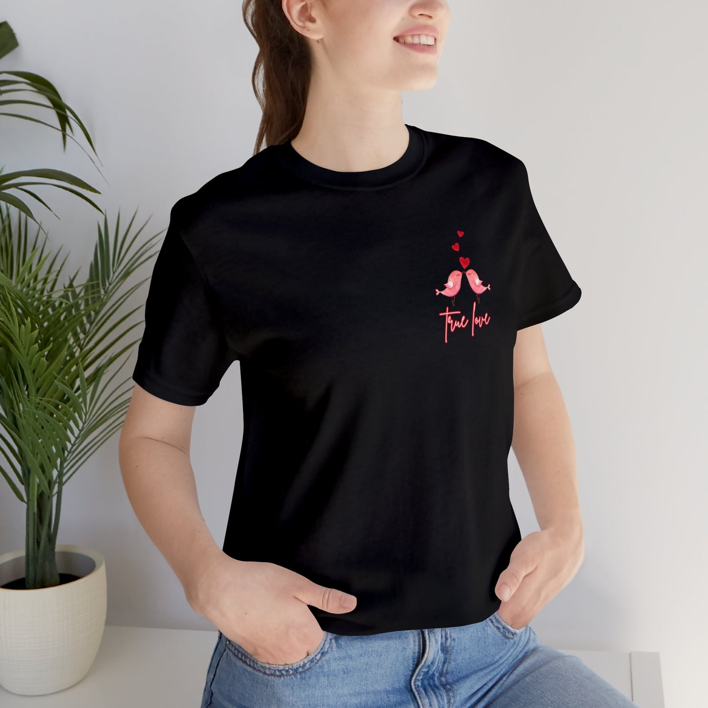 "True Love" T-Shirt | Ladies Valentine's Day Tee Shirt | Ladies Lovebirds Shirt for Valentine's Day | Women's Valentine's Shirt | V-Day Apparel | Ladies V-Day Tee Shirt