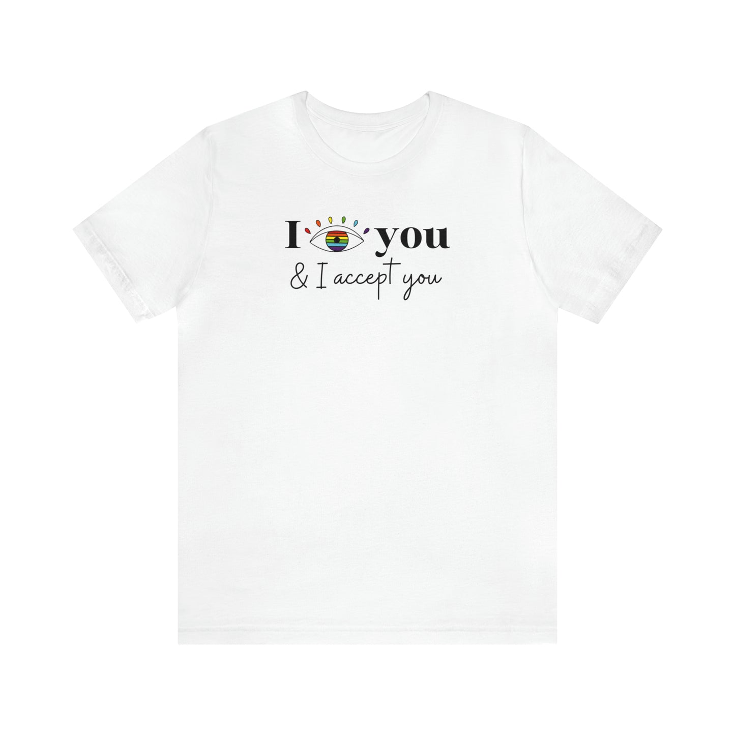 "I See You & I Accept You" T-Shirt | Pride Month Shirt | Inclusive Apparel | Christmas Gift for LGBTQ+ Mom | Pride Tee | LGBTQ+ Shirt | Proud Mom of an LGBTQ+ Child Tee | Pride Month Gift Ideas for Women | LGBTQ+ Shirts