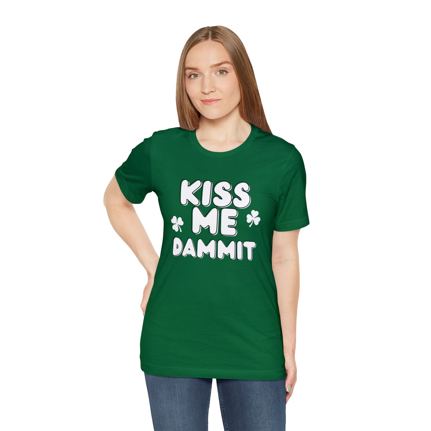 "Kiss Me Dammit" T-Shirt | Funny Women's Tee Shirt for St. Patrick's Day | St. Patty's Day Tee for Moms | Ladies Kiss Me Shirt | Moms St. Pattys Day Shirt | St. Patrick's Day Apparel for Women