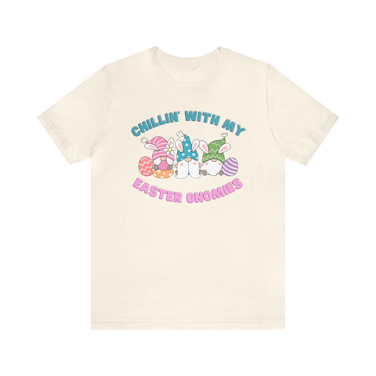 "Chillin' With My Easter Gnomies" T-Shirt | Funny Easter Shirt for Women | Easter Tee Shirt for Ladies | Gift for Her | Easter Apparel for Her | Women's Easter Tee Shirt