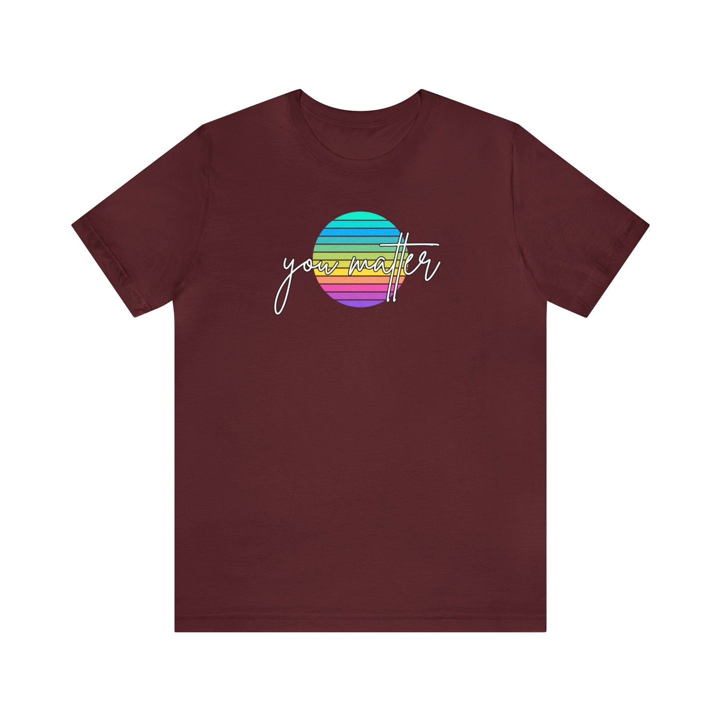 "You Matter" T-Shirt | Inclusive Apparel | Cute and Trendy Mom Fashion | Pride Tee | Proud Mom of an LGBTQ+ Child Tee | Pride Month Gift Ideas for Women | LGBTQ+ Shirts | LGBTQ+ Mom Christmas Gift | LGBTQ+ Shirt