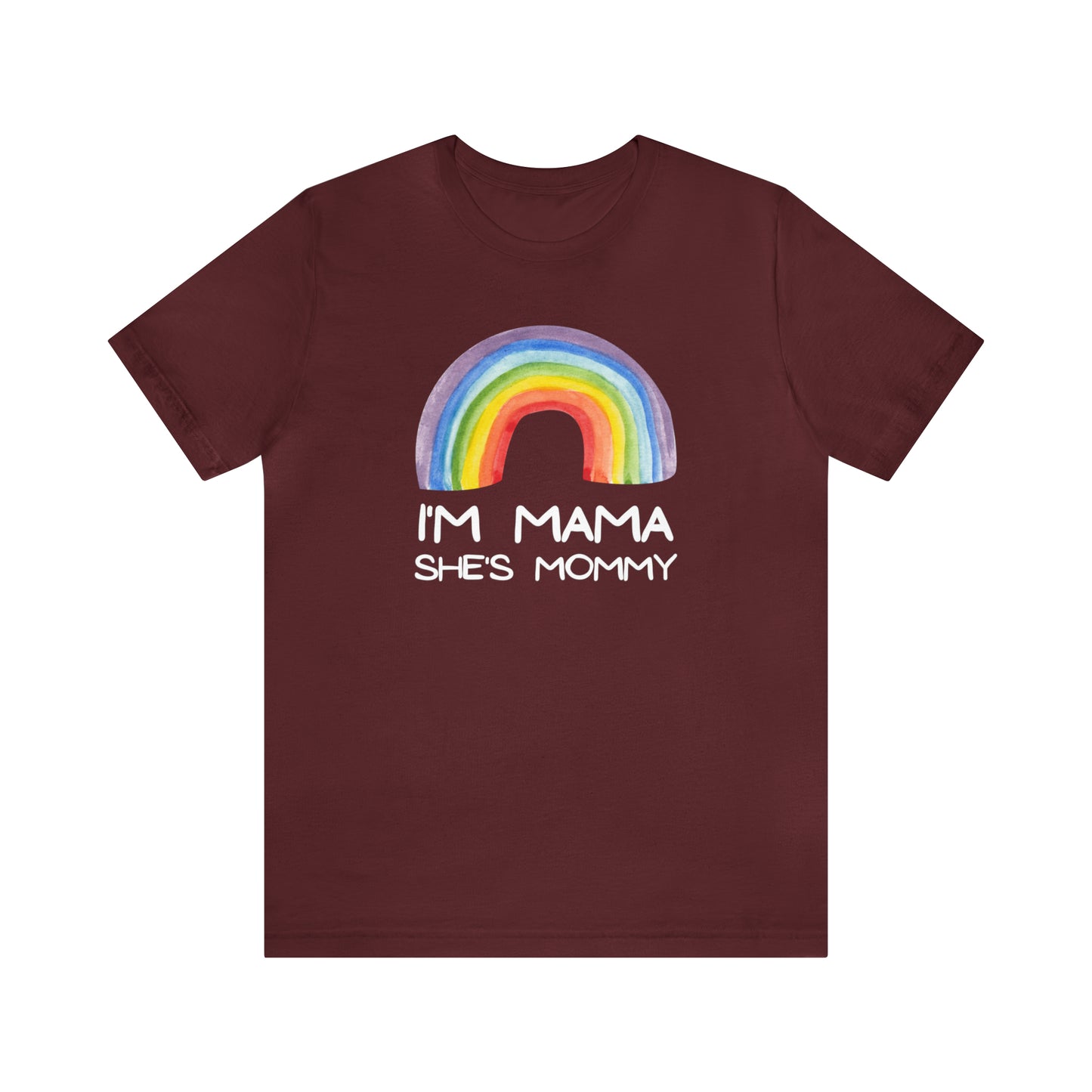 "I'm Mama She's Mommy" T-Shirt | Pride Mom Shirt | Cute and Trendy Mom Apparel | Unique Mom Tee | Pride Month Gift Ideas | Comfortable LGBTQ+ Mom Shirt | LGBTQ+ Mom Christmas Gift