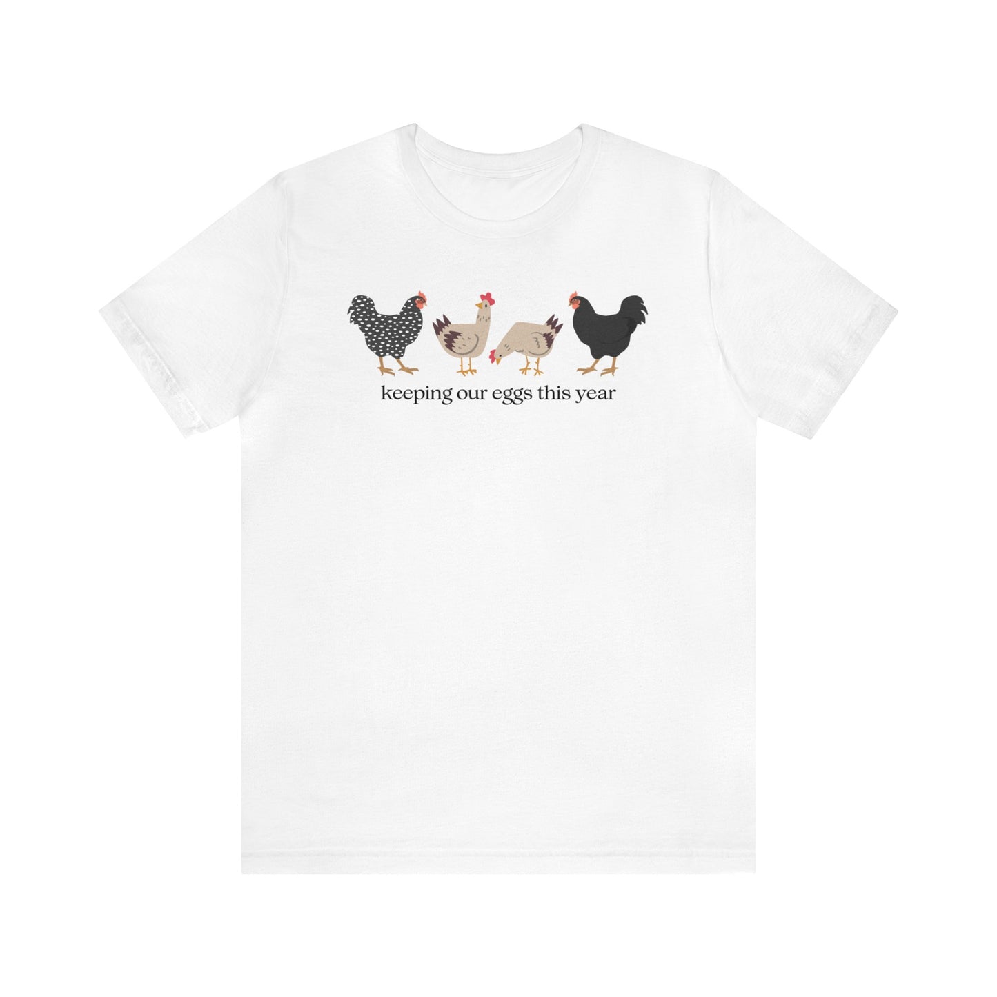 "Keeping Our Eggs This Year" T-Shirt | Humorous Womens Easter Tee Shirt | Funny Easter Tee Shirt for Her | Gift Ideas for Women | Easter Apparel for Ladies | Ladies Easter Tee Shirt