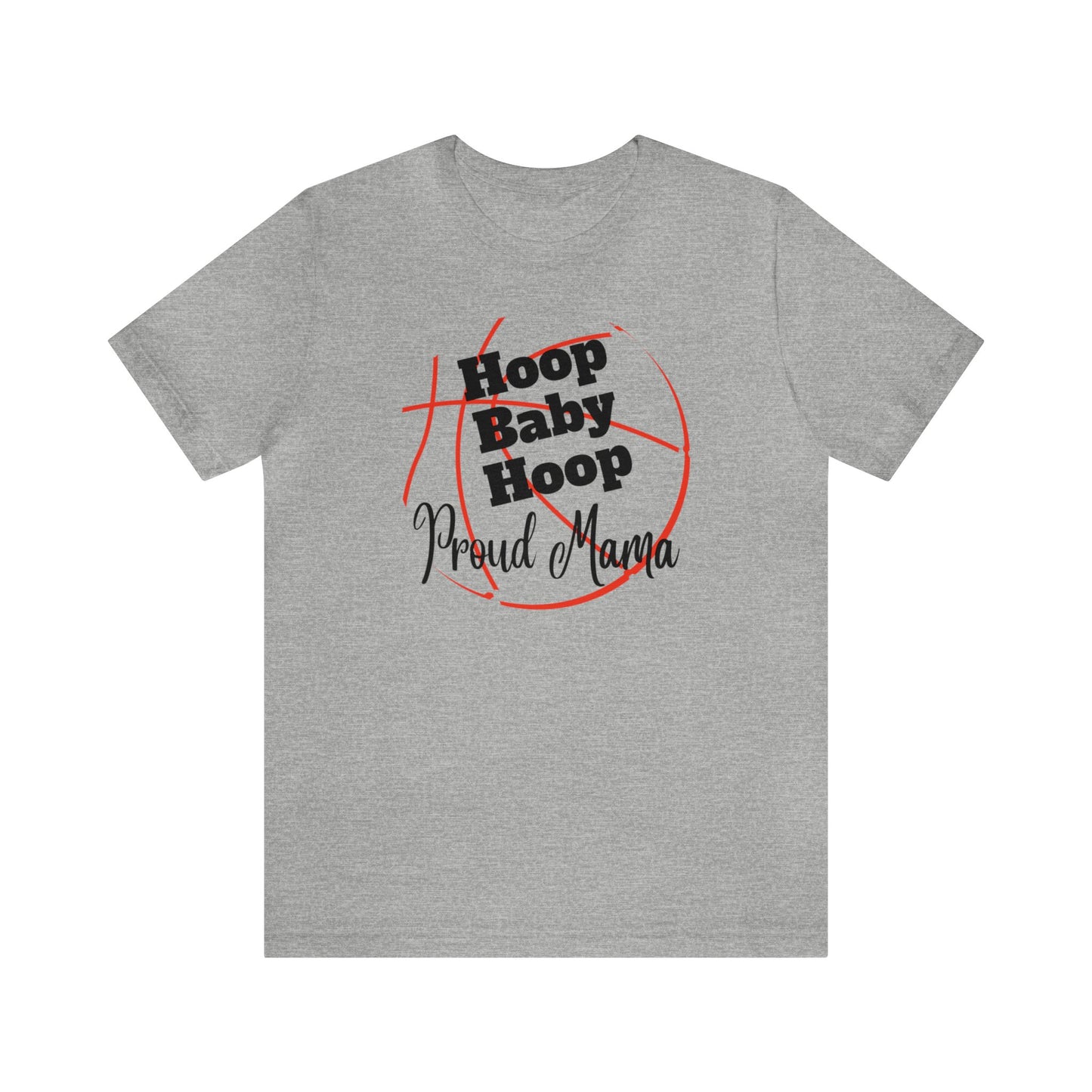 "Hoop Baby Hoop Proud Mama" T-Shirt | Basketball Mama Shirt | Basketball Mom Apparel | Gift Idea for Basketball Moms | Basketball Mom Gift | Basketball Mom Tee | Basketball Mom Shirt