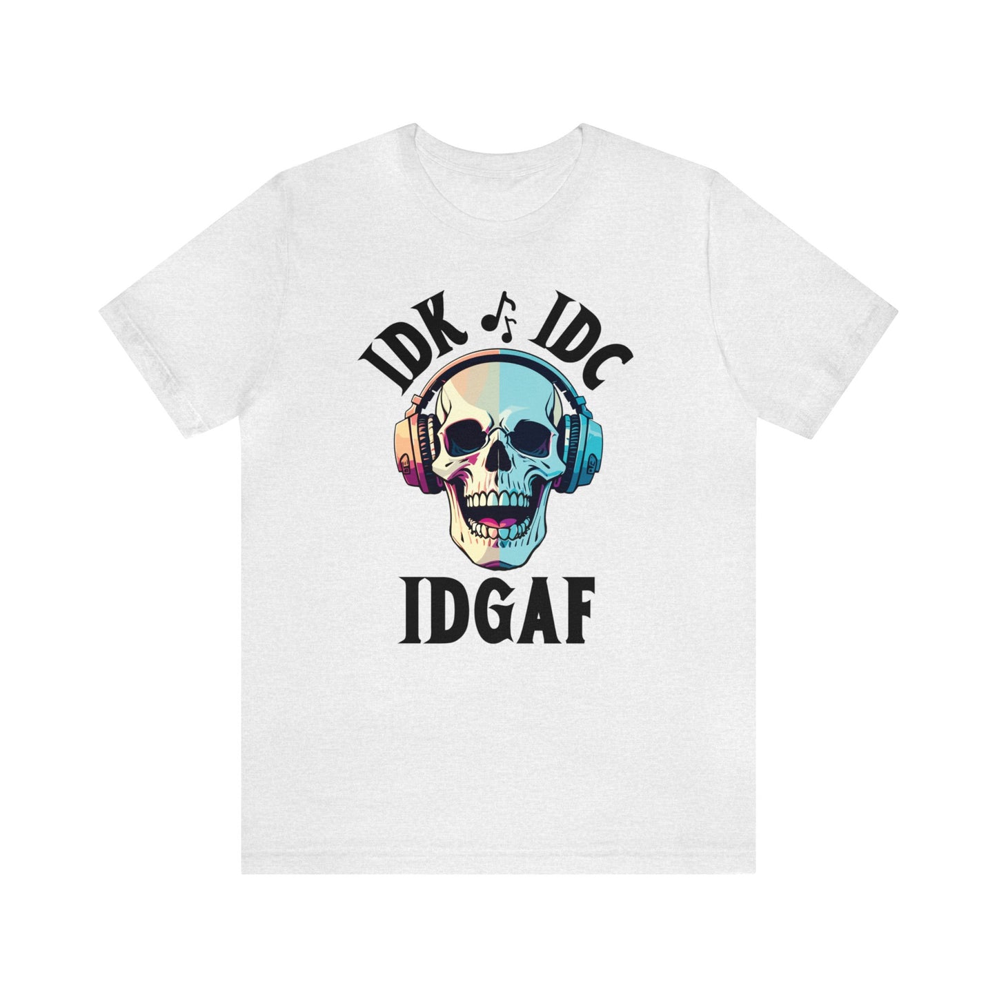 "IDK IDC IDGAF" T-Shirt | Funny Women's Shirt | Gifts for Her | Sarcastic Ladies Tee | Carefree Women's Tee | Christmas Gift Ideas for Women | Humorous Women's Tee Shirts | Statement Shirt for Women | Funny Women's Apparel