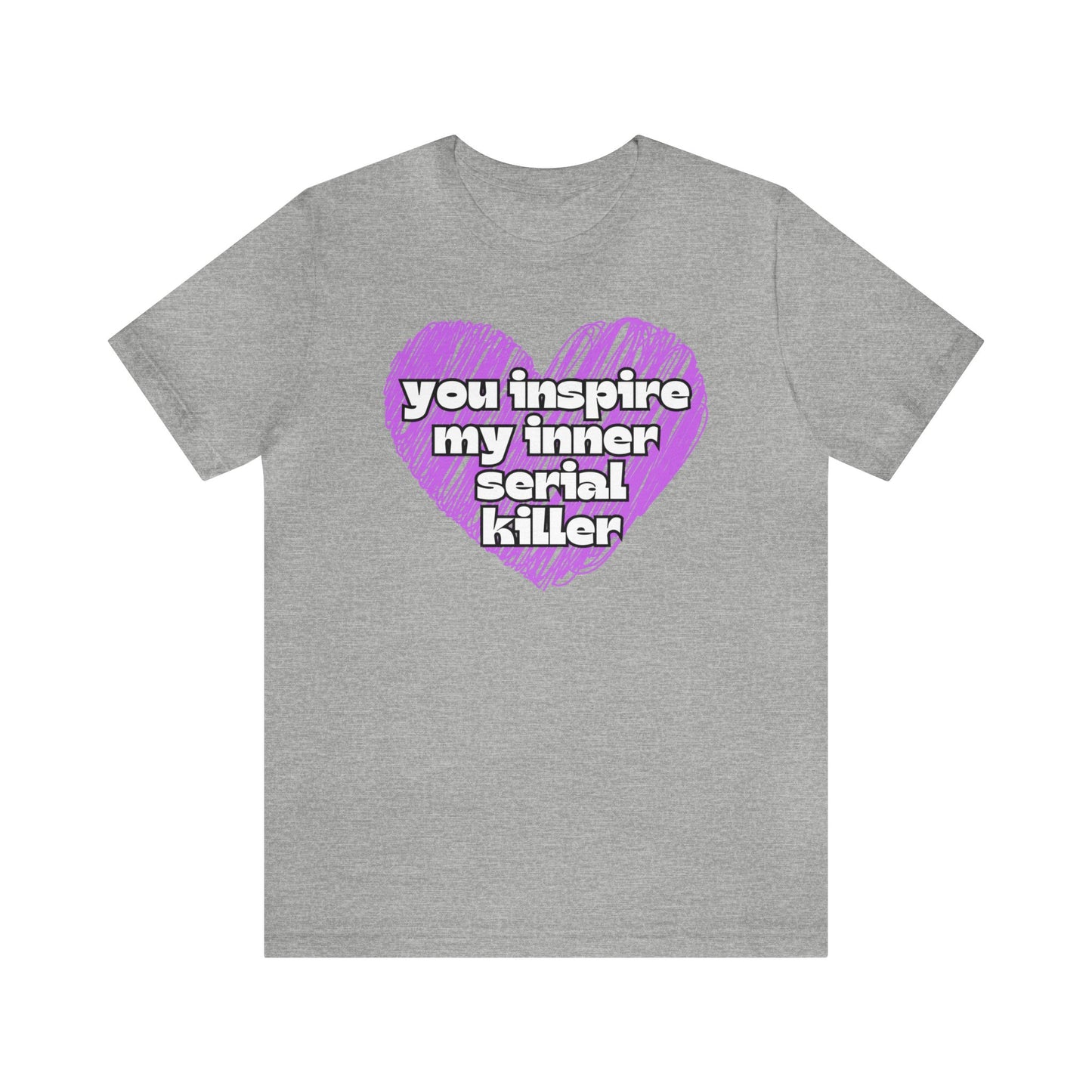 "You Inspire My Inner Serial Killer" T-Shirt | Funny Ladies Shirt | Gifts for Her | Sarcastic Women's Tee | Hilarious Shirt for Women | Birthday Gift Ideas for Women | Humorous Women's Tee Shirts | Funny Women's Apparel | Funny Mom Tee Shirt | Mama Shirt