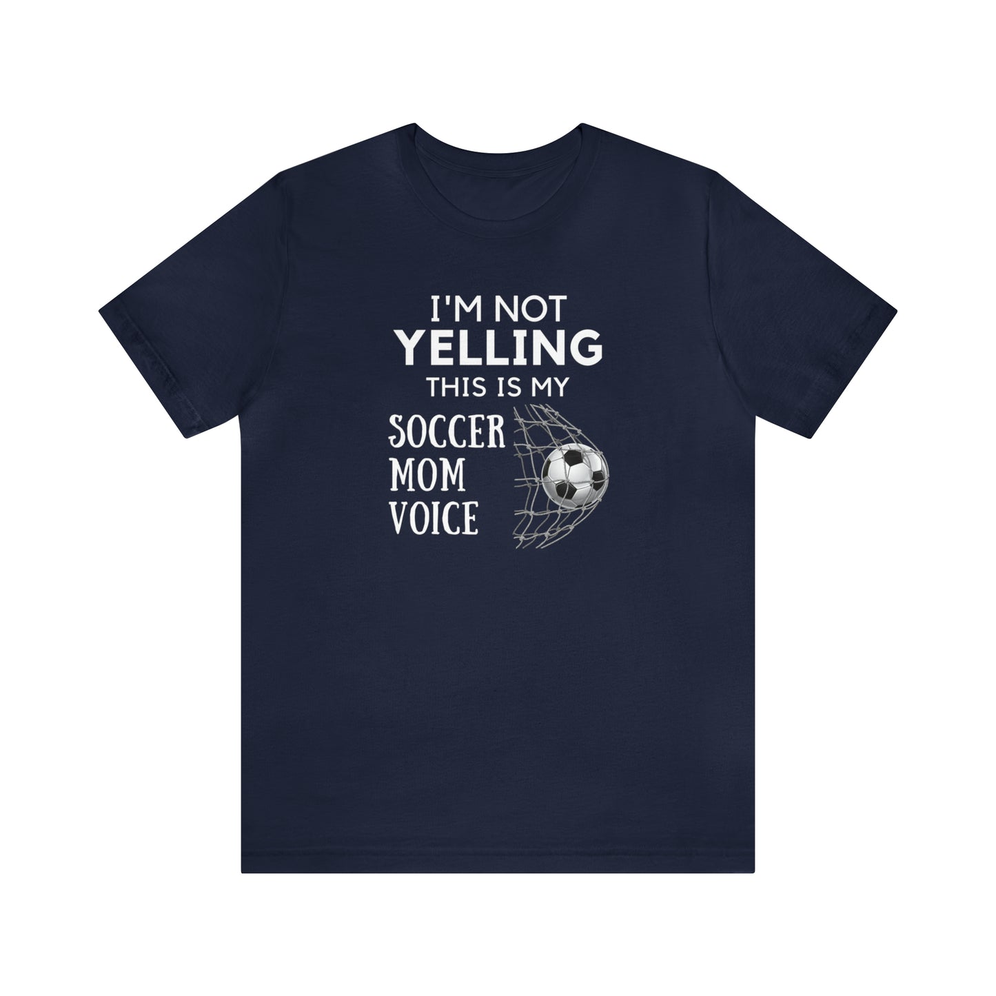 "I'm Not Yelling This is My Soccer Mom Voice" T-Shirt | Soccer Mama Shirt | Perfect Gift for Soccer Moms | Trendy Soccer Mom Apparel | Soccer Mom Tee | Soccer Mom Shirt | Mother's Day Gift Ideas for Mom | Soccer Mama Apparel