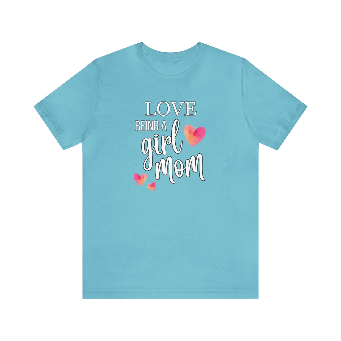 "Love Being A Girl Mom" T-Shirt | Ideal Gift for Moms of Daughters | Stylish and Trendy Mom Fashion | Mother's Day Gift Ideas | Comfortable Mom Clothing for Everyday Wear | Celebrate Your Supermom Status | Birthday Gift Idea for Moms