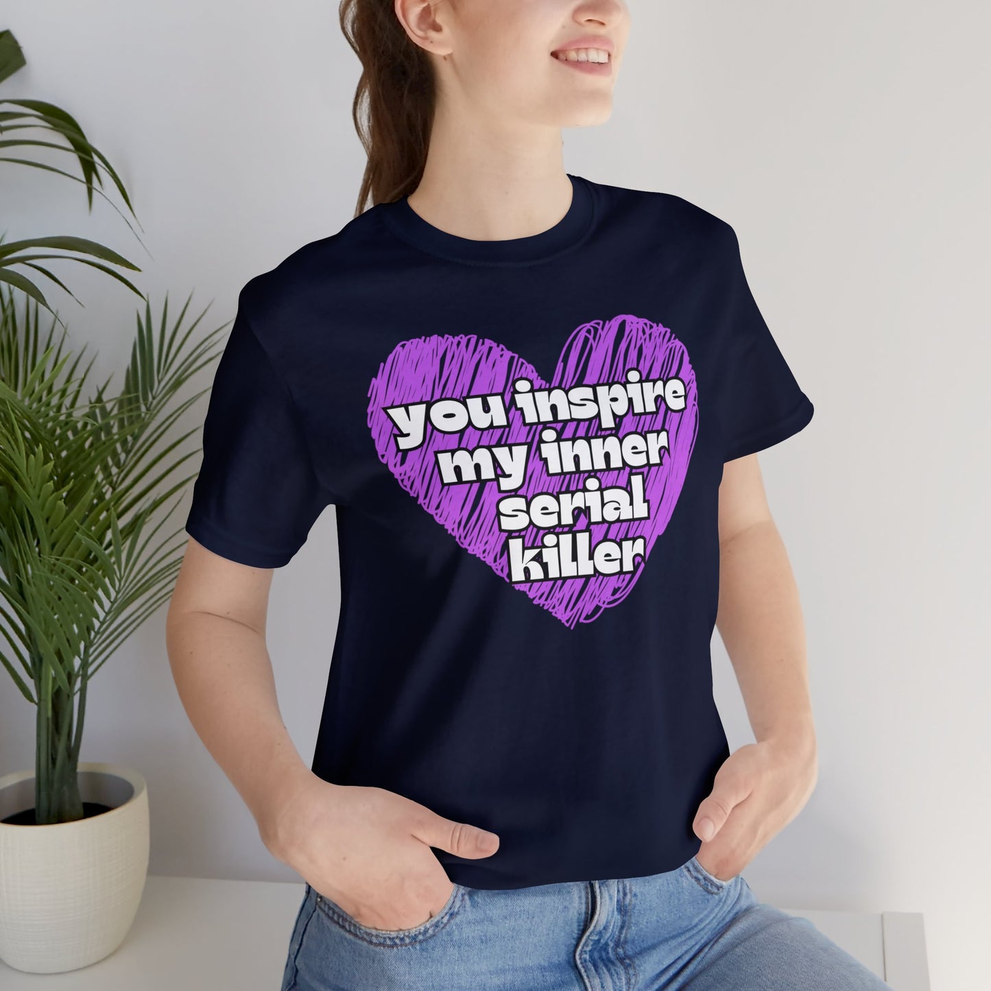 "You Inspire My Inner Serial Killer" T-Shirt | Funny Ladies Shirt | Gifts for Her | Sarcastic Women's Tee | Hilarious Shirt for Women | Birthday Gift Ideas for Women | Humorous Women's Tee Shirts | Funny Women's Apparel | Funny Mom Tee Shirt | Mama Shirt