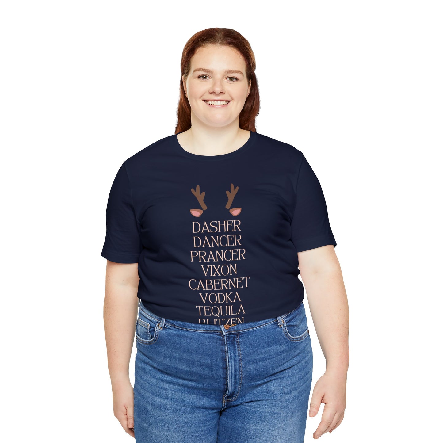 "Dasher, Dancer, Prancer, Vixon, Cabernet, Vodka, Tequila, Blitzen" T-Shirt | Funny Christmas Shirt for Women | Ladies Holiday Tee Shirt | Festive Shirt for Christmas | Christmas Shirt to Make You Laugh