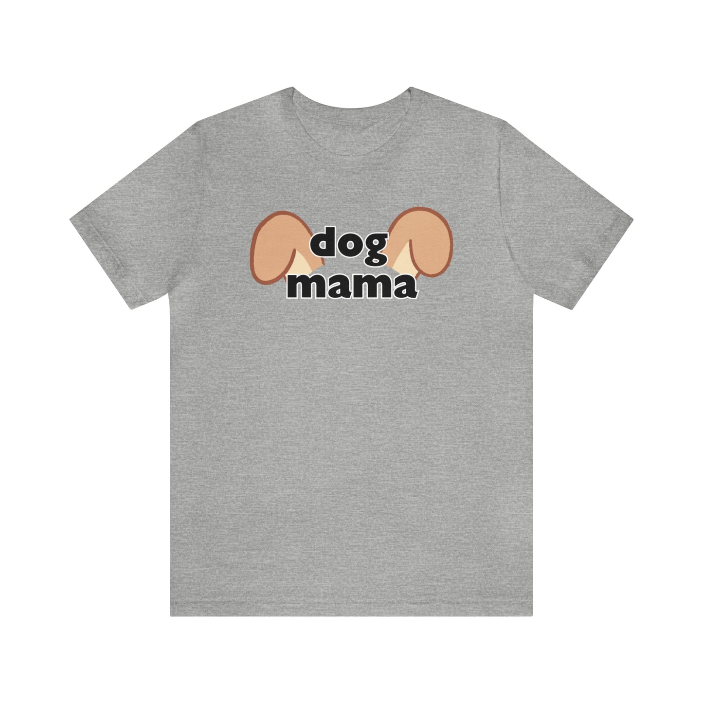 "Dog Mama" T-Shirt | Dog Lover Tee | Perfect Mother's Day Gift Idea | Cute and Comfortable Dog Mom Shirt for Every Day Wear | Trendy Dog Mom Apparel | Cute Dog Mom Shirt