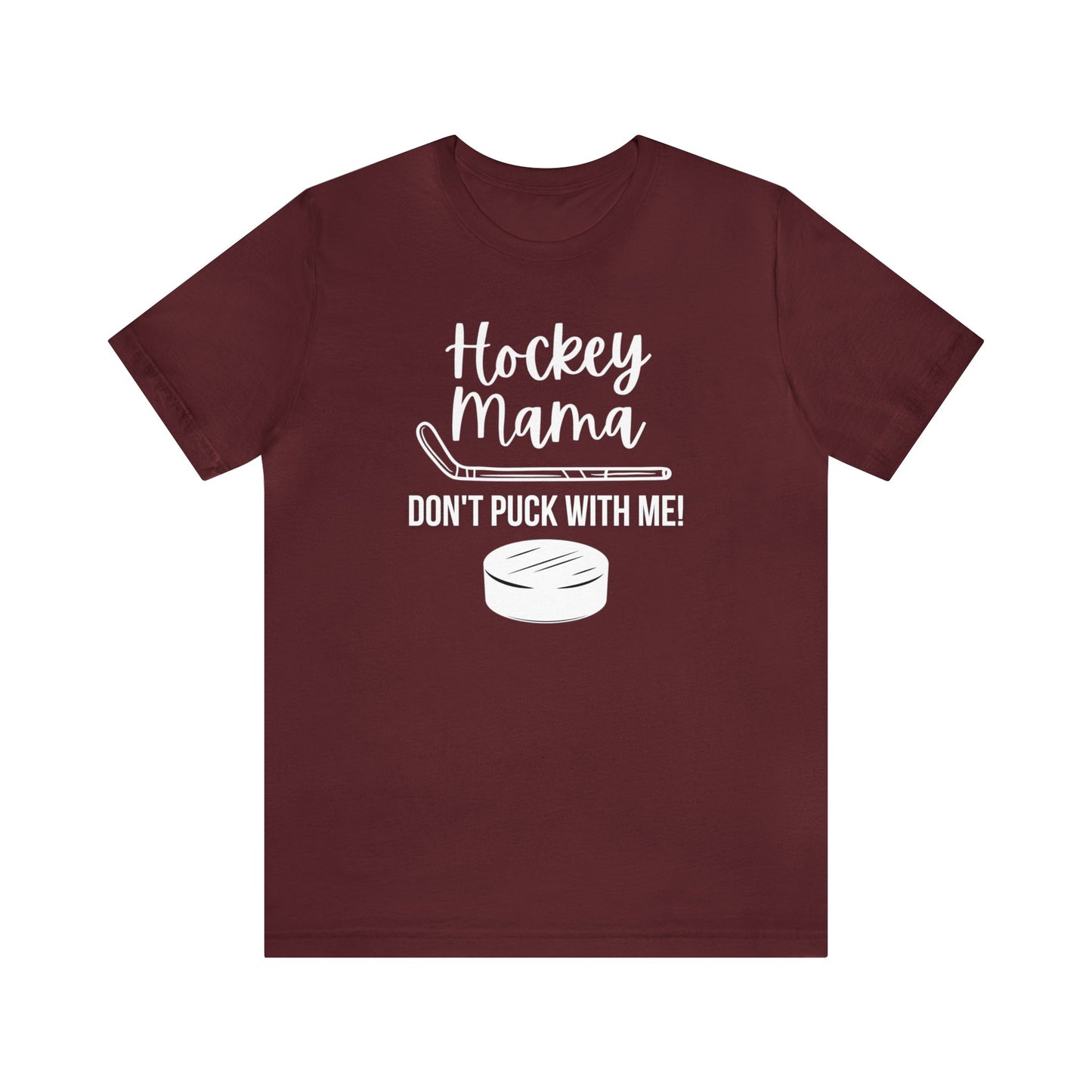 "Hockey Mama Don't Puck With Me" T-Shirt | Hockey Mom Shirt | Hockey Mama Shirt | Perfect Gift for Hockey Moms | Trendy Hockey Mom Apparel | Hockey Mom Tee | Mother's Day Gift Ideas for Mom | Hockey Mama Tee