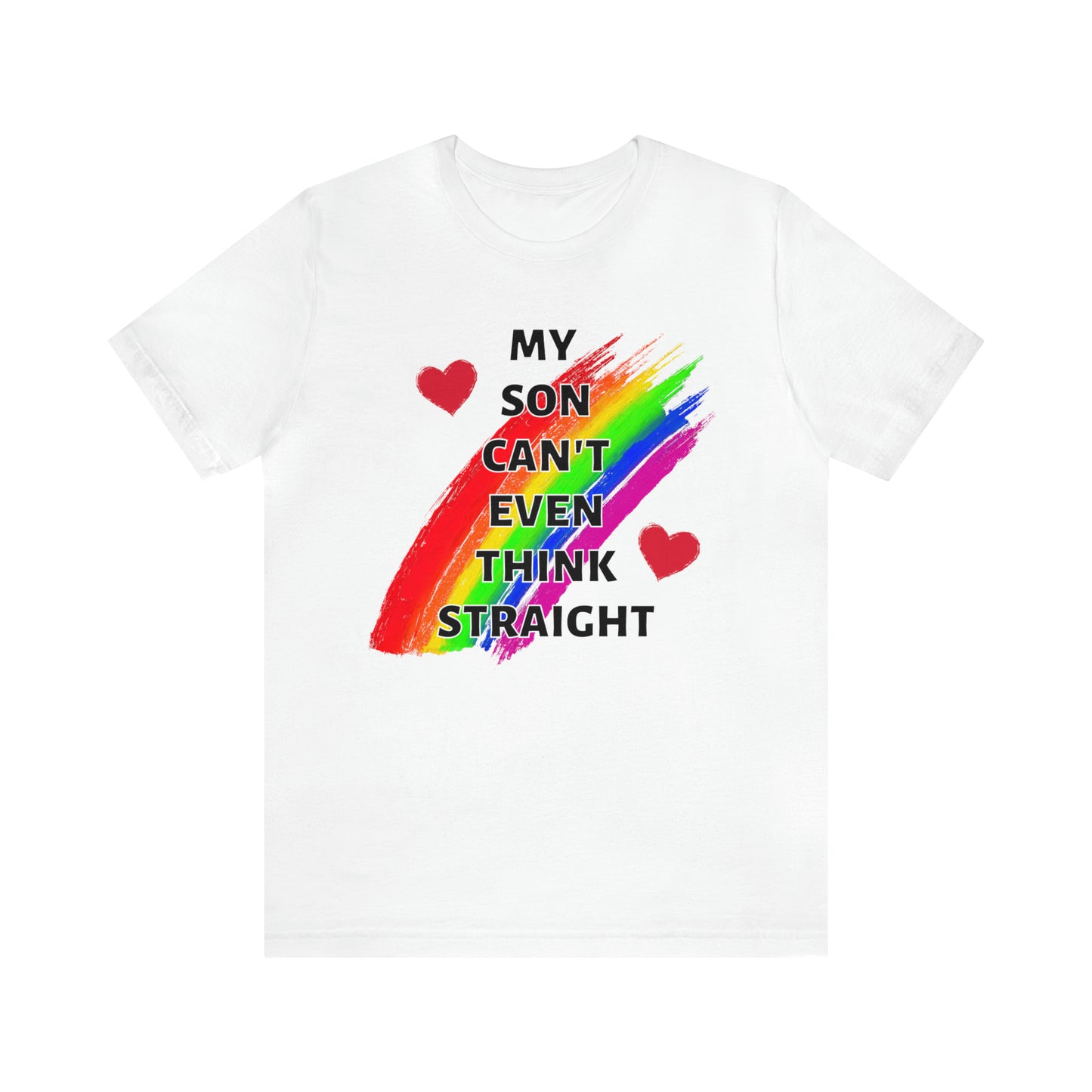 "My Son Can't Even Think Straight" T-Shirt | Support Your Child's Identity | Trendy LGBTQ+ Mom Shirt | Unique Mom Tee | Pride Month Gift Ideas | Comfortable Mom Clothing for Everyday Wear | Pride Mom Tee | LGBTQ+ Mom Birthday Gift