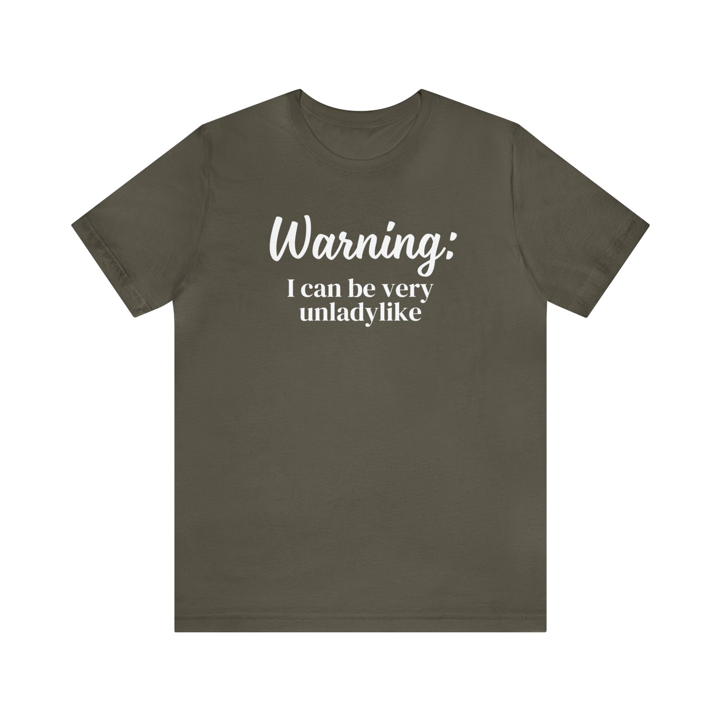 "Warning: I Can Be Very Unladylike" T-Shirt | Funny Women's Shirt | Sarcastic Women's Tee | Funny Mom Shirt | Trendy Women's Shirt | Christmas Gift Ideas for Women | Funny Shirts for Moms | Humorous Shirt to Make You Laugh