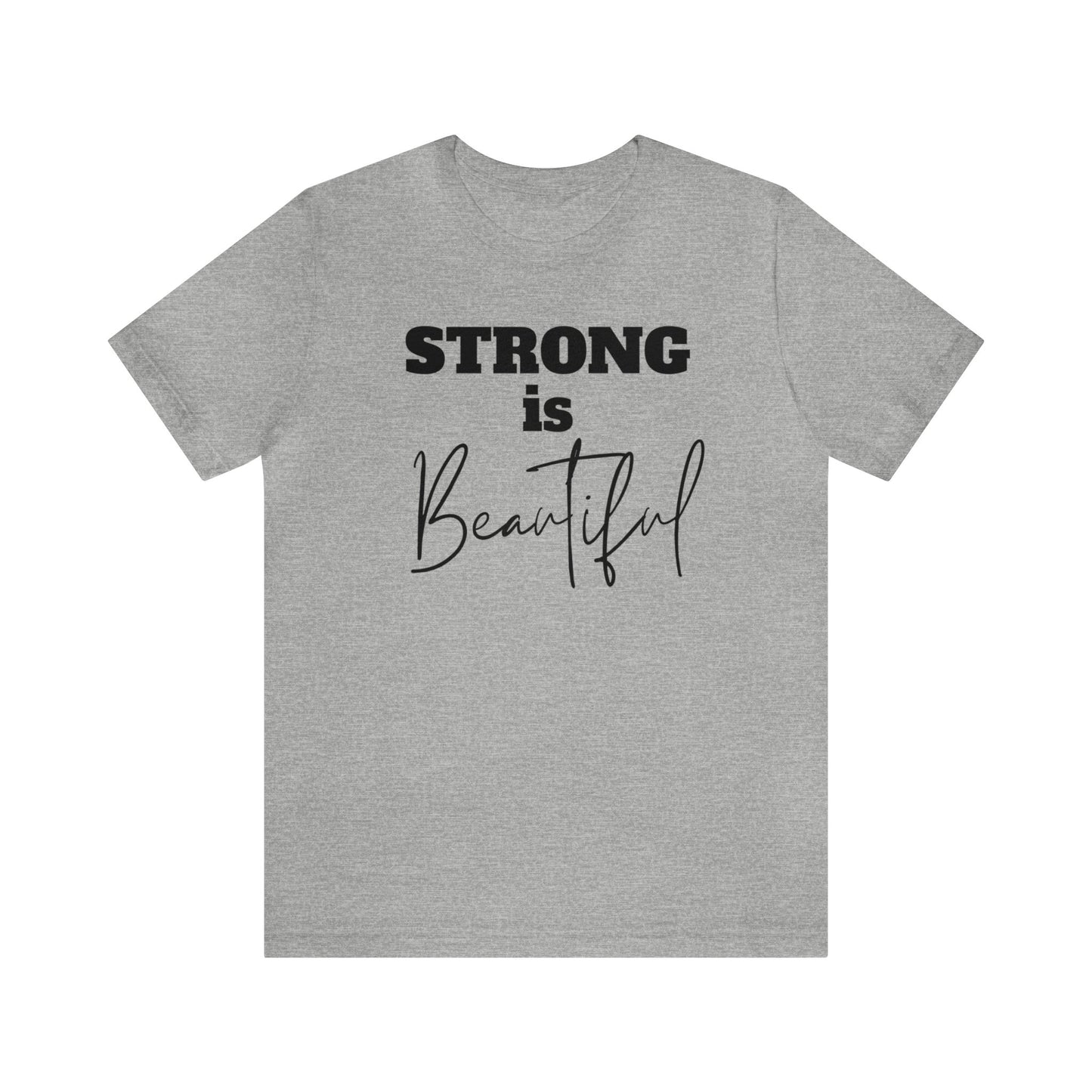 " Strong is Beautiful" T-Shirt | Statement Shirt for Women | Empowering Women's Tee Shirt | Gift for Her | Strong Women Shirt | Ladies Shirts | Empowering Shirt for Strong Women | Trendy Women's Shirt