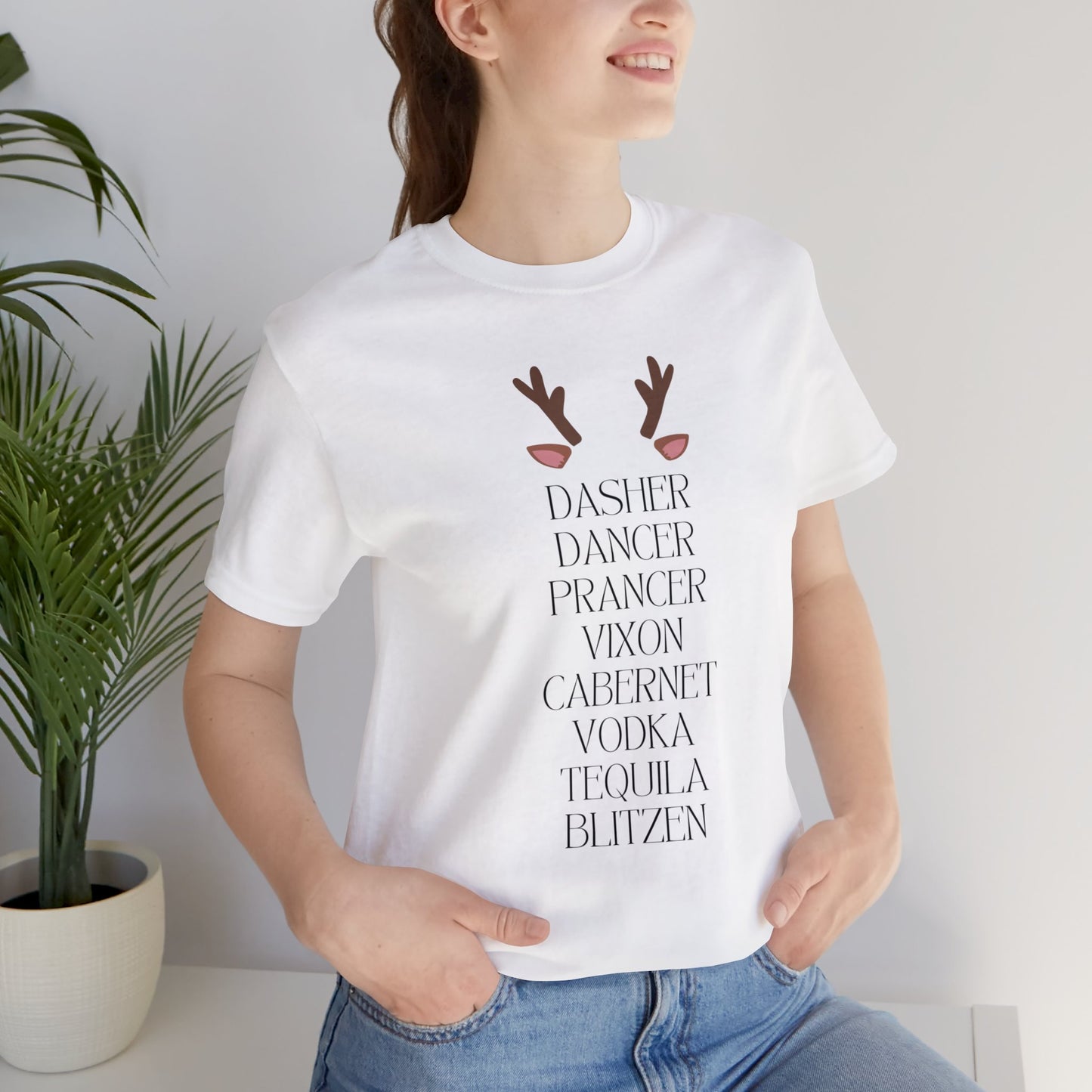 "Dasher, Dancer, Prancer, Vixon, Cabernet, Vodka, Tequila, Blitzen" T-Shirt | Funny Christmas Shirt for Women | Ladies Holiday Tee Shirt | Festive Shirt for Christmas | Christmas Shirt to Make You Laugh