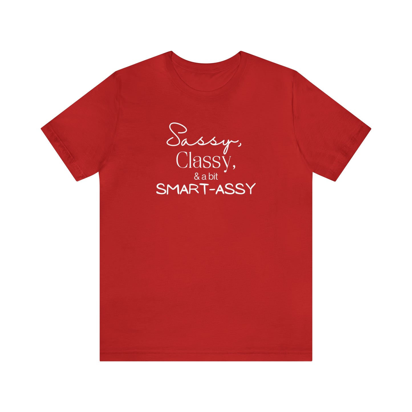 "Sassy, Classy, & a Bit Smart-Assy" T-Shirt | Funny Women's Shirt | Humorous Women's Tee | Sarcastic Mom Shirt | Trendy Mom Apparel | Birthday Gift Ideas for Mom | Gifts for Her | Comfortable Everyday Mom Wear | Funny Mama Shirt | Funny Shirt for Women