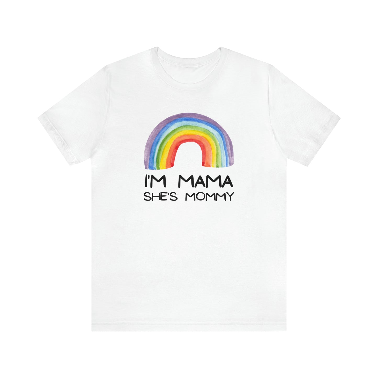 "I'm Mama She's Mommy" T-Shirt | Pride Mom Shirt | Cute and Trendy Mom Apparel | Unique Mom Tee | Pride Month Gift Ideas | Comfortable LGBTQ+ Mom Shirt | LGBTQ+ Mom Christmas Gift