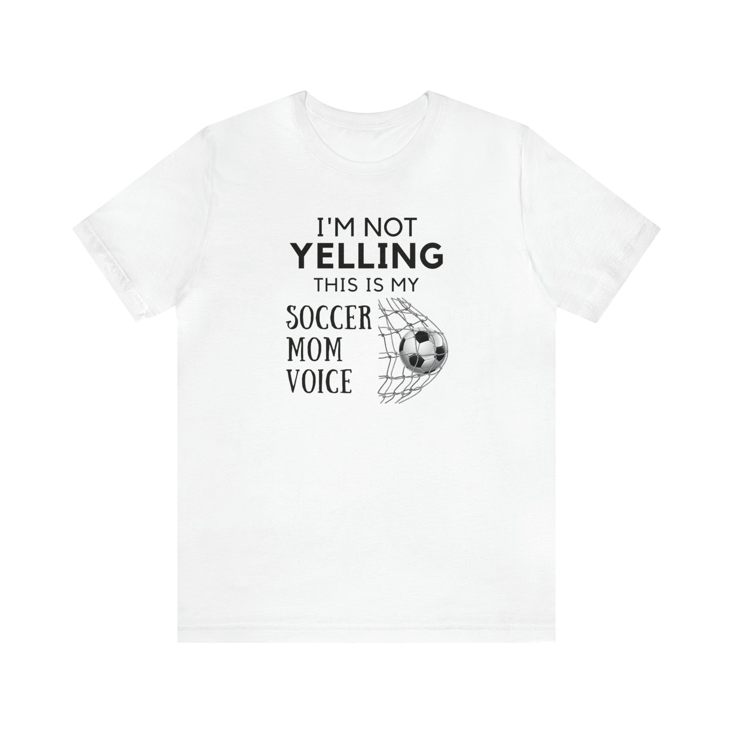 "I'm Not Yelling This is My Soccer Mom Voice" T-Shirt | Soccer Mama Shirt | Perfect Gift for Soccer Moms | Trendy Soccer Mom Apparel | Soccer Mom Tee | Soccer Mom Shirt | Mother's Day Gift Ideas for Mom | Soccer Mama Apparel