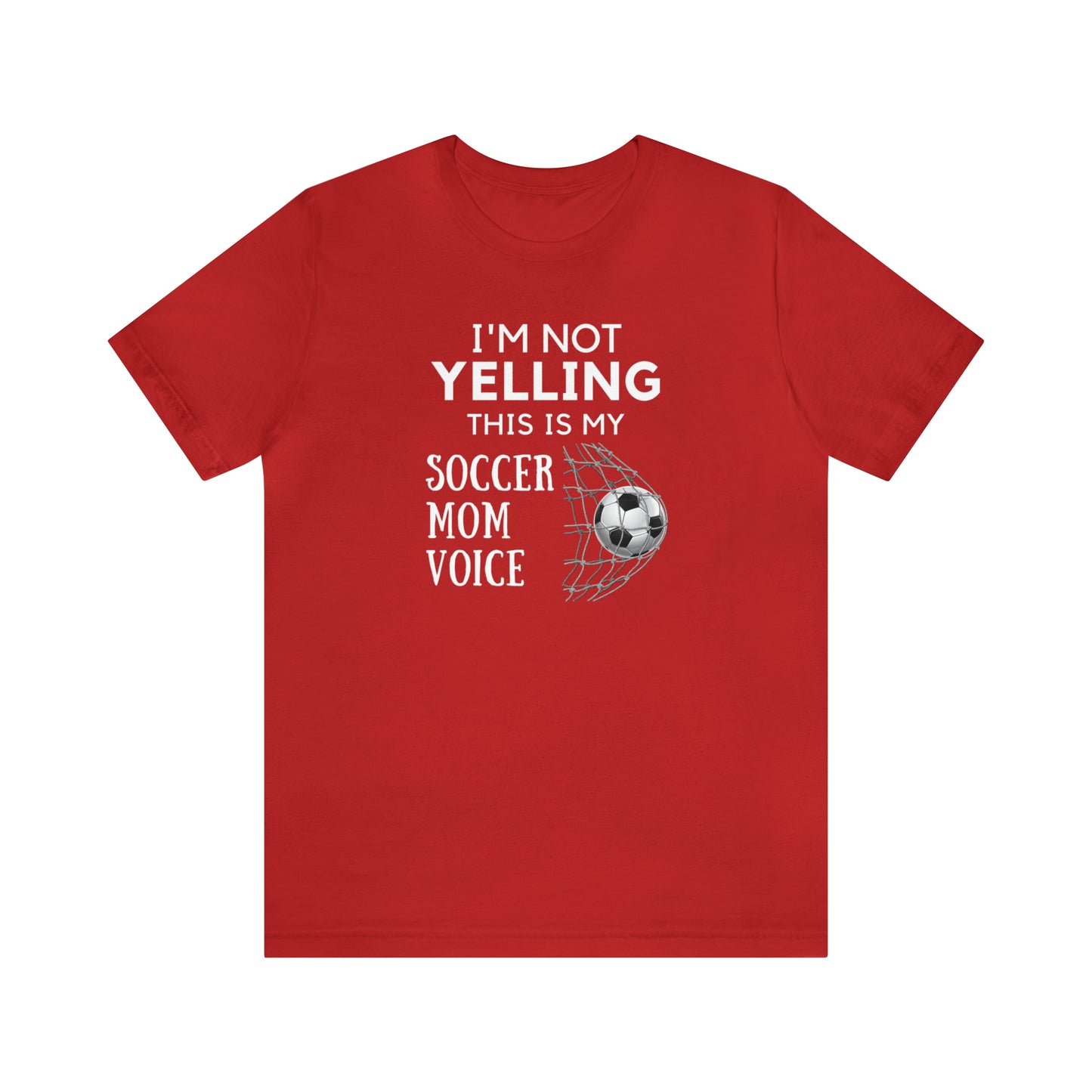 "I'm Not Yelling This is My Soccer Mom Voice" T-Shirt | Soccer Mama Shirt | Perfect Gift for Soccer Moms | Trendy Soccer Mom Apparel | Soccer Mom Tee | Soccer Mom Shirt | Mother's Day Gift Ideas for Mom | Soccer Mama Apparel