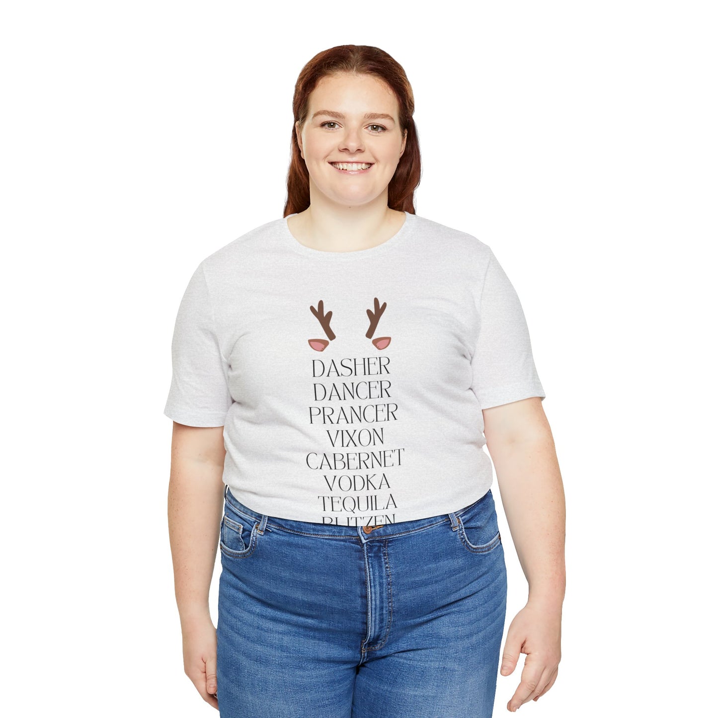 "Dasher, Dancer, Prancer, Vixon, Cabernet, Vodka, Tequila, Blitzen" T-Shirt | Funny Christmas Shirt for Women | Ladies Holiday Tee Shirt | Festive Shirt for Christmas | Christmas Shirt to Make You Laugh