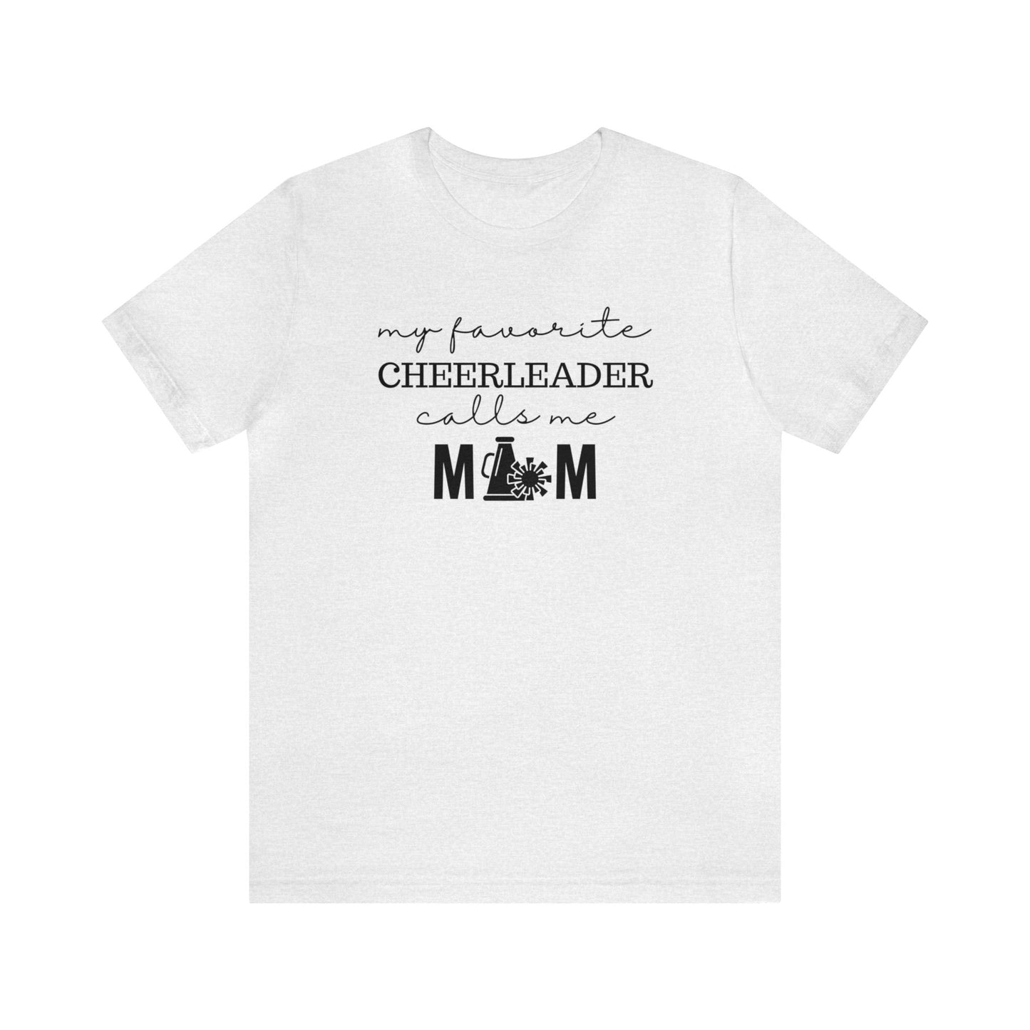 "My Favorite Cheerleader Calls Me Mom" T-Shirt | Cheerleader Mom Shirt | Cheer Mom Shirt | Proud Cheer Mom Tee | Cheer Mama Shirt | Cheerleader Mom Tee | Mother's Day Gift Ideas for Mom | Cheer Mom Apparel | Cheer Mom Gear | Cheer Mom Tee