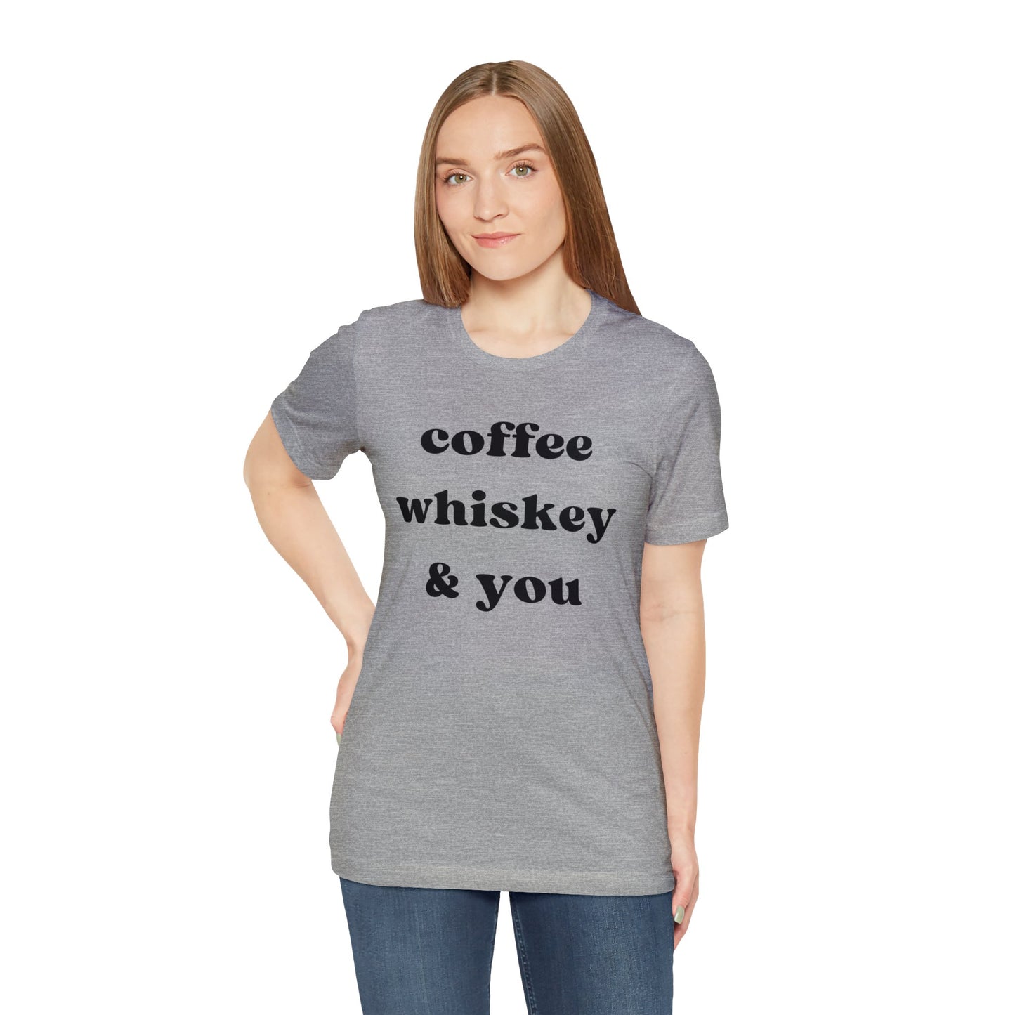 "Coffee Whiskey & You" T-Shirt | Simple Ladies Tee Shirt | Gift for Her| Chic Women's Shirt | Cozy Shirt for Women | Shirt for Moms | Christmas Gift Ideas for Women