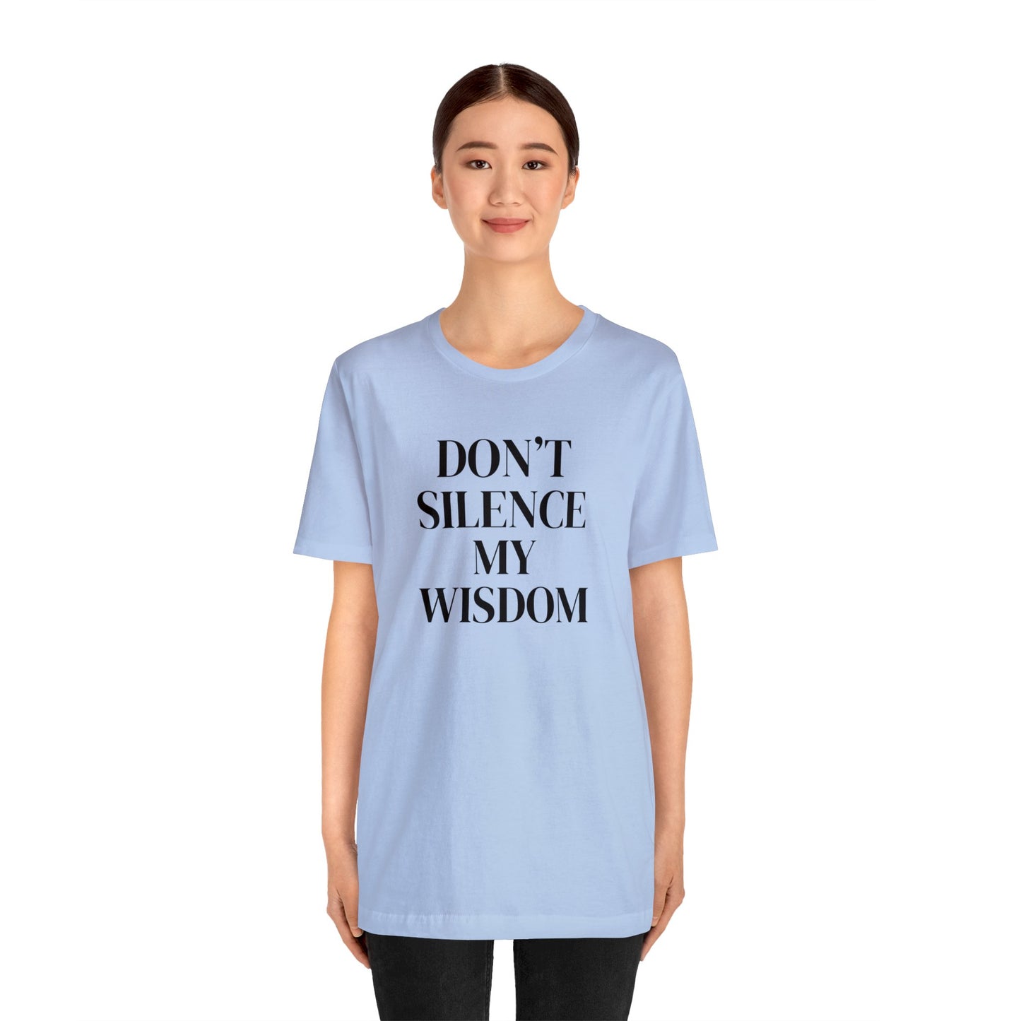 "Don't Silence My Wisdom" T-Shirt | Mom Shirt | Women's Empowerment Tee | Birthday Gift Ideas for Women | Empowering Women's Shirt | Cute Mom Tees | Statement Shirt for Women