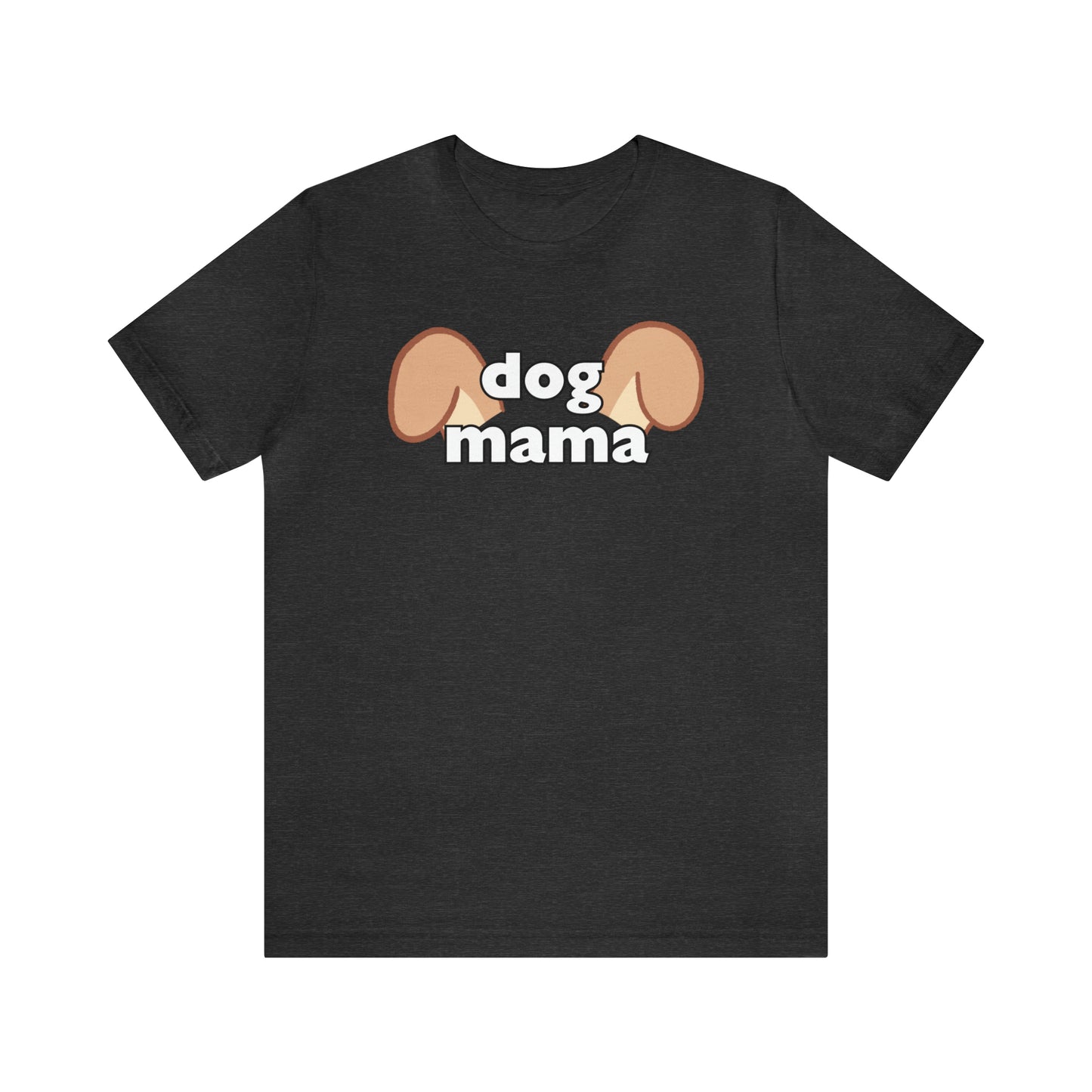 "Dog Mama" T-Shirt | Dog Lover Tee | Perfect Mother's Day Gift Idea | Cute and Comfortable Dog Mom Shirt for Every Day Wear | Trendy Dog Mom Apparel | Cute Dog Mom Shirt