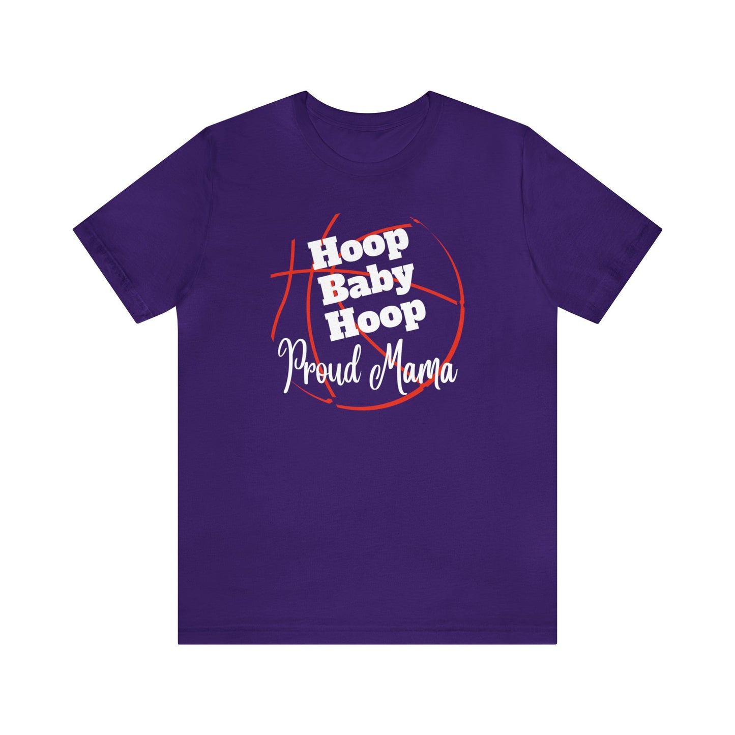 "Hoop Baby Hoop Proud Mama" T-Shirt | Basketball Mama Shirt | Basketball Mom Apparel | Gift Idea for Basketball Moms | Basketball Mom Gift | Basketball Mom Tee | Basketball Mom Shirt