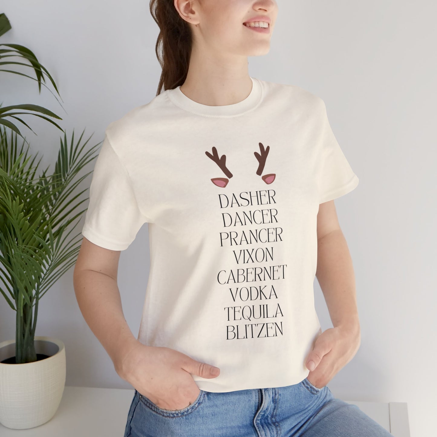 "Dasher, Dancer, Prancer, Vixon, Cabernet, Vodka, Tequila, Blitzen" T-Shirt | Funny Christmas Shirt for Women | Ladies Holiday Tee Shirt | Festive Shirt for Christmas | Christmas Shirt to Make You Laugh