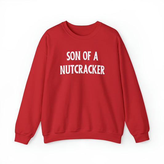 "Son of a Nutcracker" Sweatshirt | Funny Womens Christmas Sweater | Humorous Holiday Sweatshirt for Women | Ladies Christmas Sweater to Make You Laugh | Funny Graphic Sweatshirt