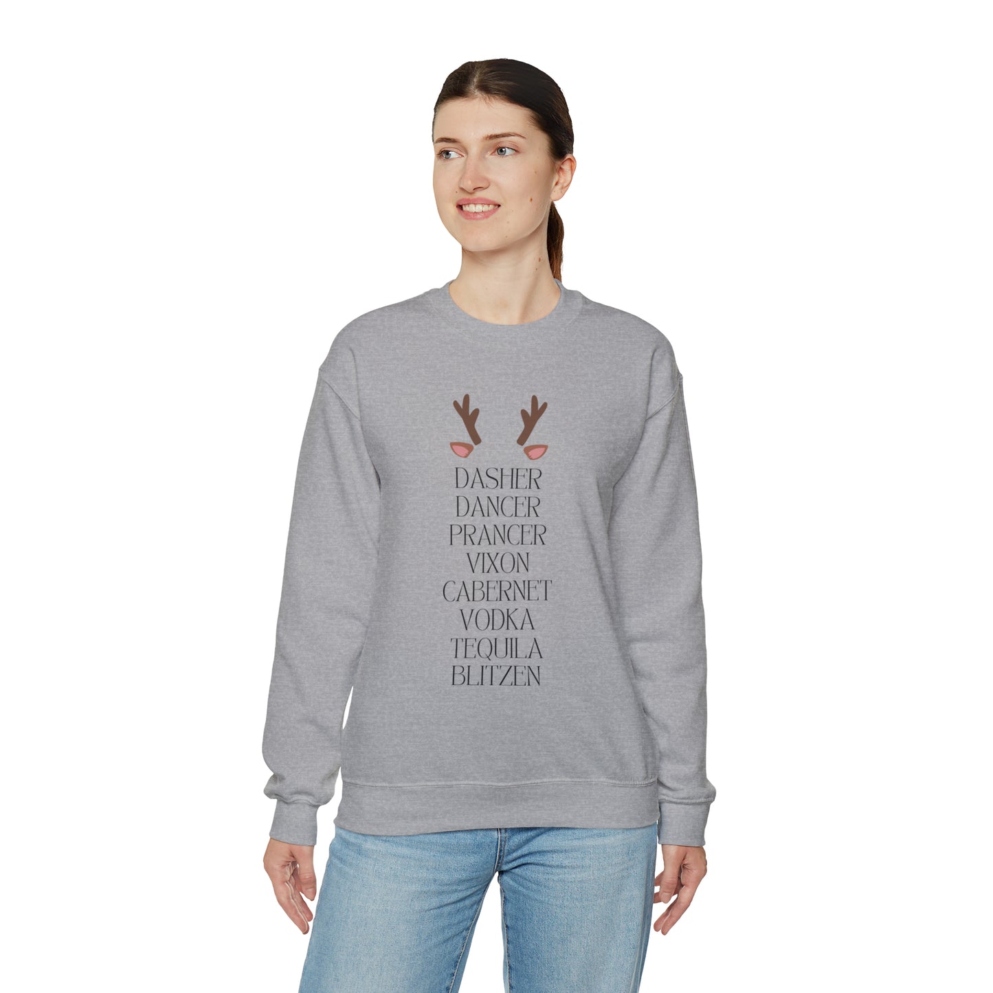 "Dasher Dancer Prancer Vixon Cabernet Vodka Tequila Blitzen" Sweatshirt | Reindeer Sweatshirt for Women | Womens Festive Sweatshirt | Christmas Season Sweatshirt for Moms | Ladies Holiday Sweatshirt