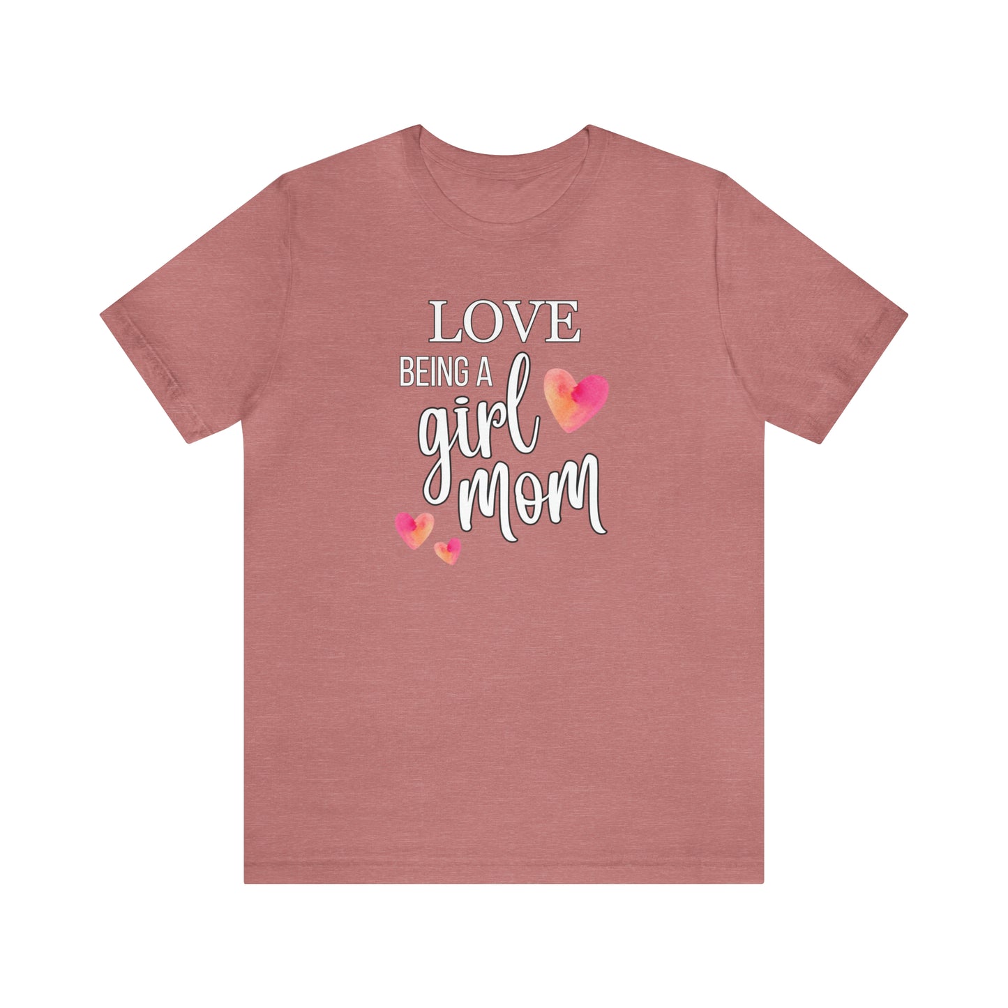 "Love Being A Girl Mom" T-Shirt | Ideal Gift for Moms of Daughters | Stylish and Trendy Mom Fashion | Mother's Day Gift Ideas | Comfortable Mom Clothing for Everyday Wear | Celebrate Your Supermom Status | Birthday Gift Idea for Moms