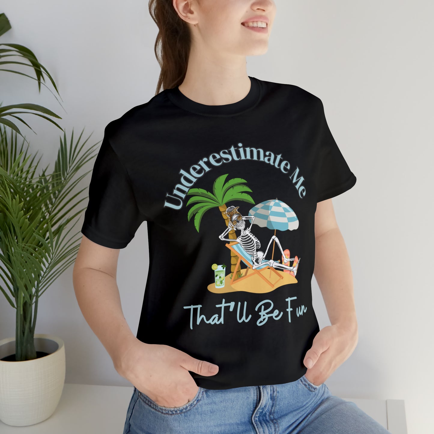 "Underestimate Me That'll Be Fun" T-Shirt | Humorous Women's Shirt | Gift for Her | Gifts for Women | Sarcasm Shirt | Funny Shirt for Moms | Sarcastic Women's Shirt | Funny Shirt for Friends