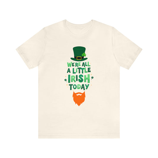 "We're All A Little Irish Today" T-Shirt | Funny Irish Shirt for St. Patty's Day | St. Paddy's Day Ladies Tee | Leprechaun Shirt for Women | St. Patricks Day Tee Shirt for Ladies