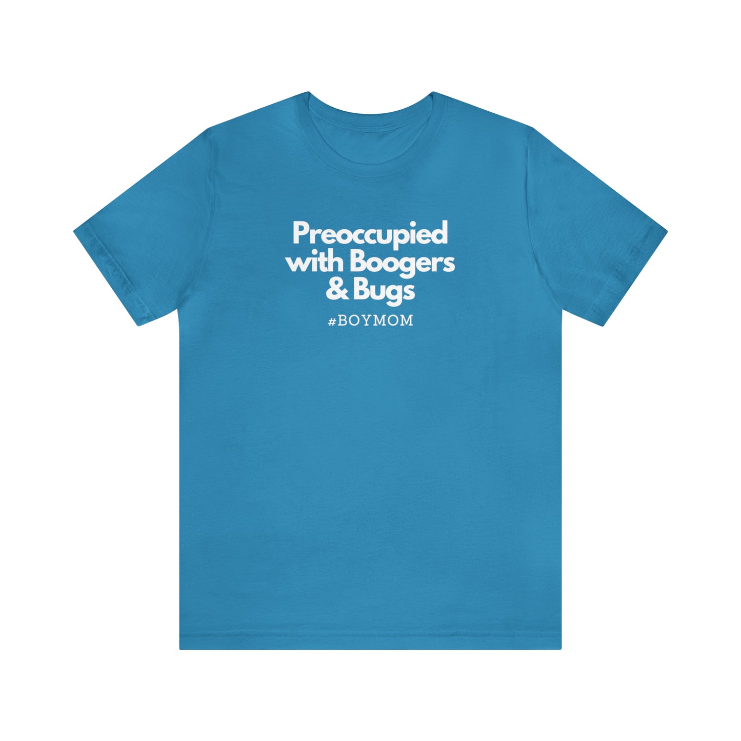 "Preoccupied with Boogers & Bugs" T-Shirt | Perfect Gift for Moms of Boys | Cute and Trendy Mom Fashion | Mother's Day Gift Ideas for Mom | Boy Mom Shirt |  Mom Life Shirt | Boy Mama Shirt