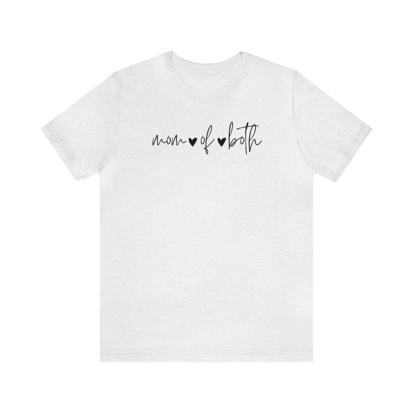 "Mom of Both" T-Shirt | Birthday Gift Idea for Mom of Boys | Mom Life Shirt | Trendy Mom Apparel | Mother's Day Gift Ideas | Mom of Both Shirt | Girl Mom Shirt | Mom of Daughter and Son Shirt | Boy Mom Shirt