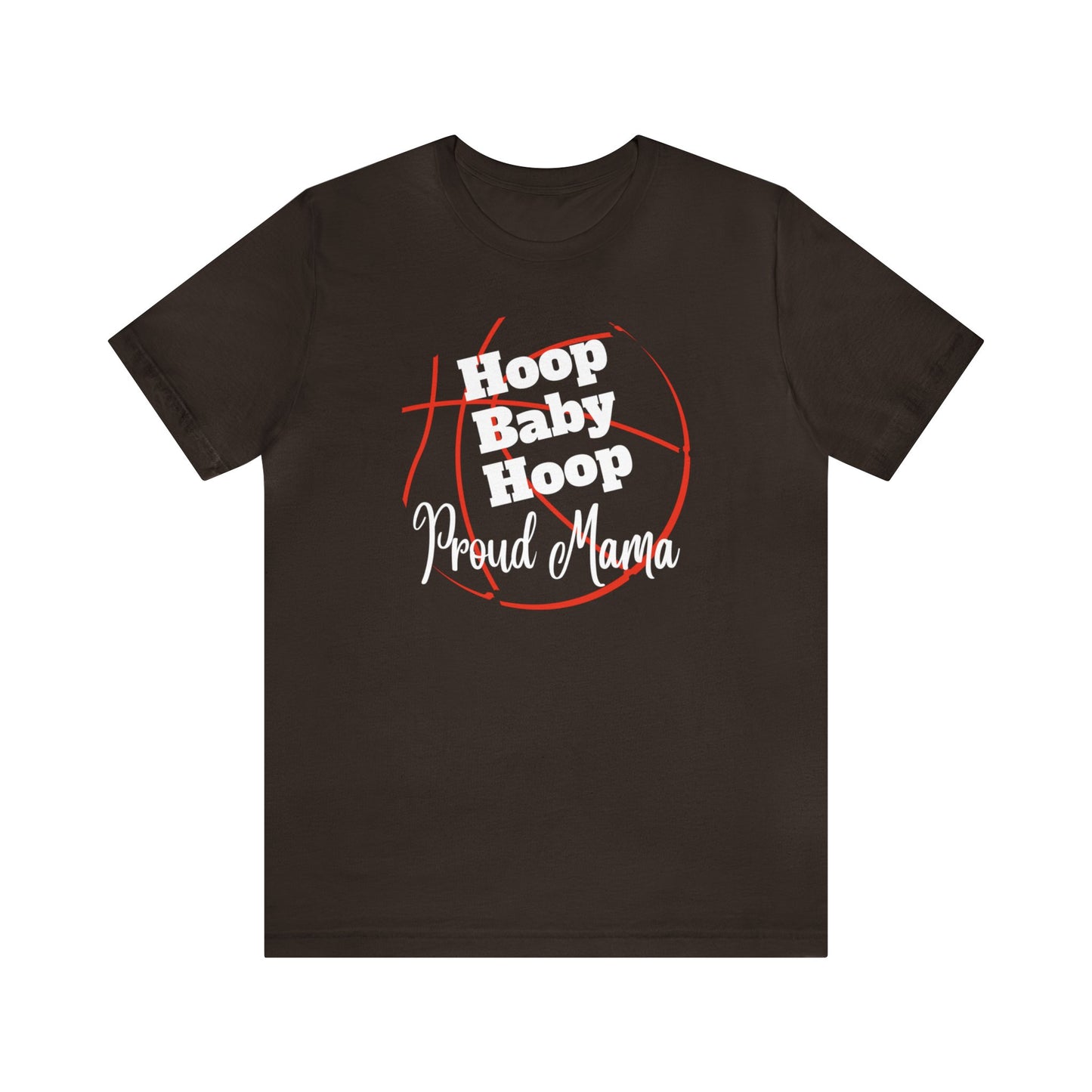 "Hoop Baby Hoop Proud Mama" T-Shirt | Basketball Mama Shirt | Basketball Mom Apparel | Gift Idea for Basketball Moms | Basketball Mom Gift | Basketball Mom Tee | Basketball Mom Shirt