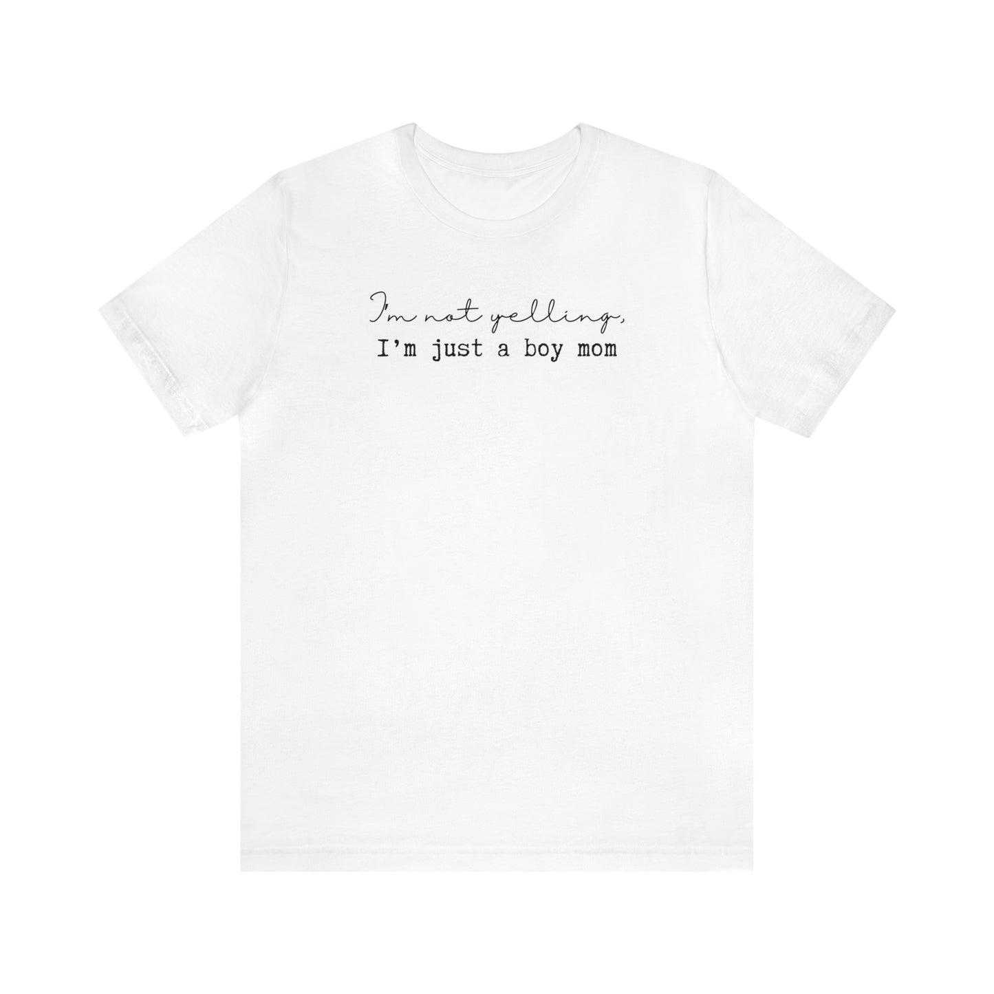 "I'm Not Yelling, I'm Just a Boy Mom" T-Shirt | Mom of Boys Shirt | Boy Mama Shirt | Boy Mom Shirt | Mom Life Shirt | Mama Shirt | New Mom Gift | Perfect Gift for Moms of Boys | Trendy Boy Mom Apparel