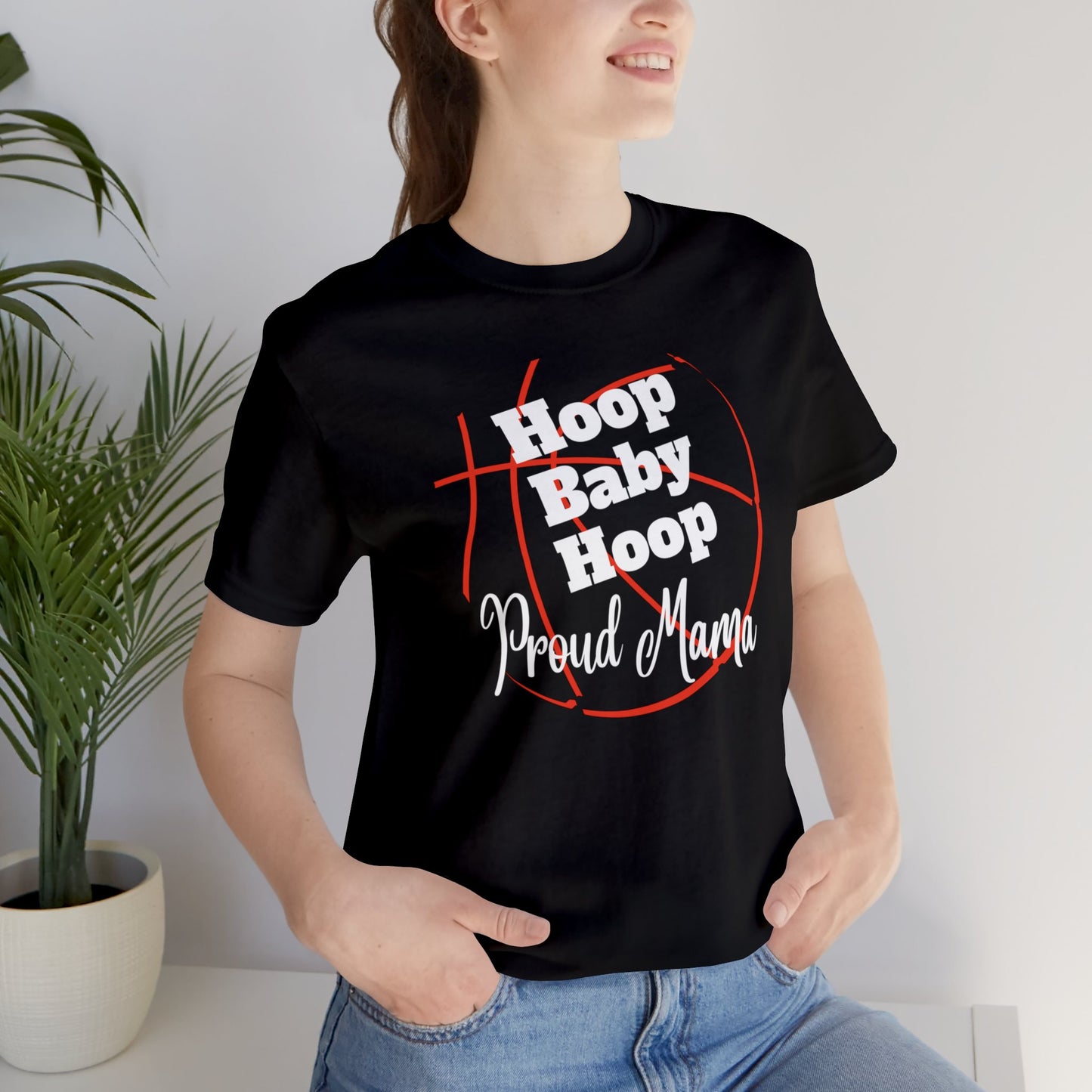 "Hoop Baby Hoop Proud Mama" T-Shirt | Basketball Mama Shirt | Basketball Mom Apparel | Gift Idea for Basketball Moms | Basketball Mom Gift | Basketball Mom Tee | Basketball Mom Shirt