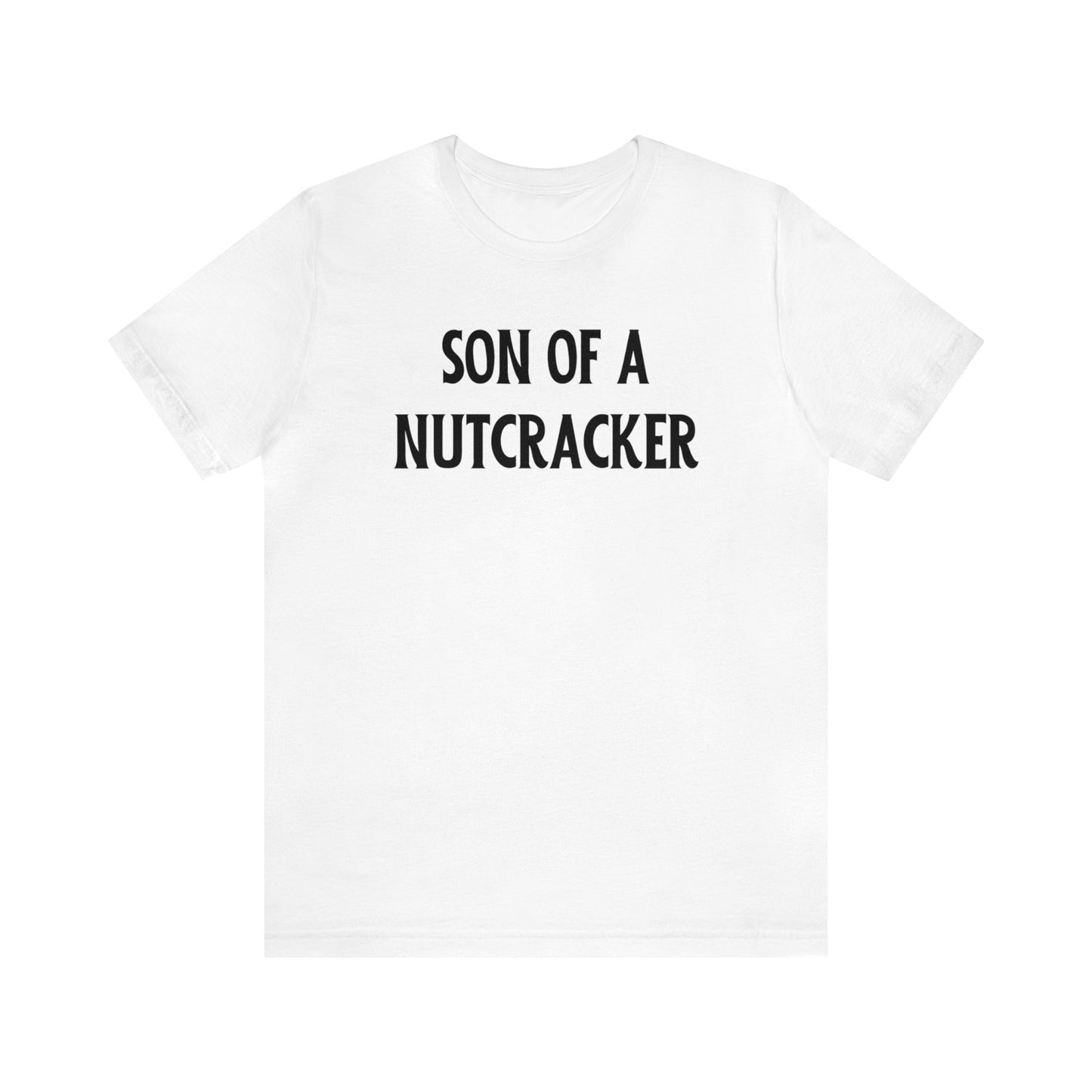 "Son of a Nutcracker" T-Shirt | Funny Christmas Shirt for Women | Christmas Gift Ideas for Mom | Festive Mom Shirt for Christmas | Humorous Women's Christmas Shirt | Holiday Women's Tee | Christmas Mom Shirt