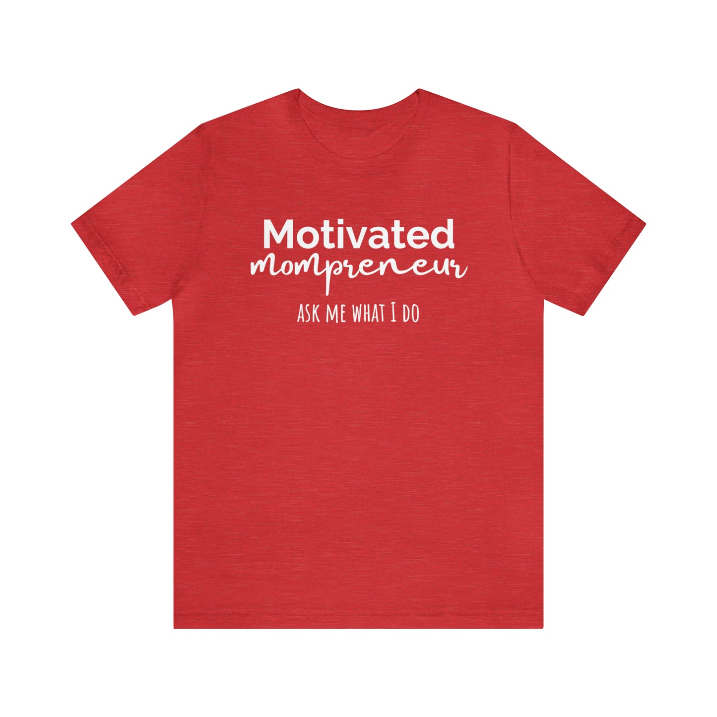 "Motivated Mompreneur" T-Shirt | Perfect Gift for Hardworking Moms | Trendy and Stylish Mom Fashion | Mompreneur Tee | Mother's Day Gift Ideas | Funny Mom Shirt | Comfortable Mom Clothing for Work and Play | Celebrate Your Ambition and Drive in Style